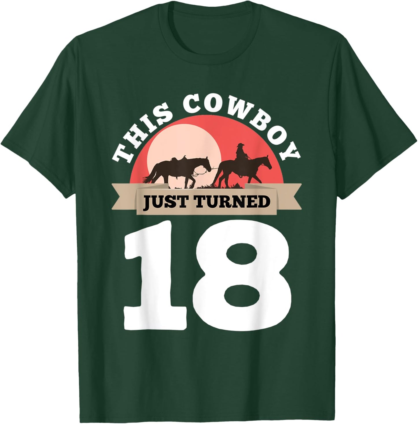 This Cowboy Just Turned 18 - 18th Birthday Horse Rider Gift T-Shirt - T-Shirt | Forest