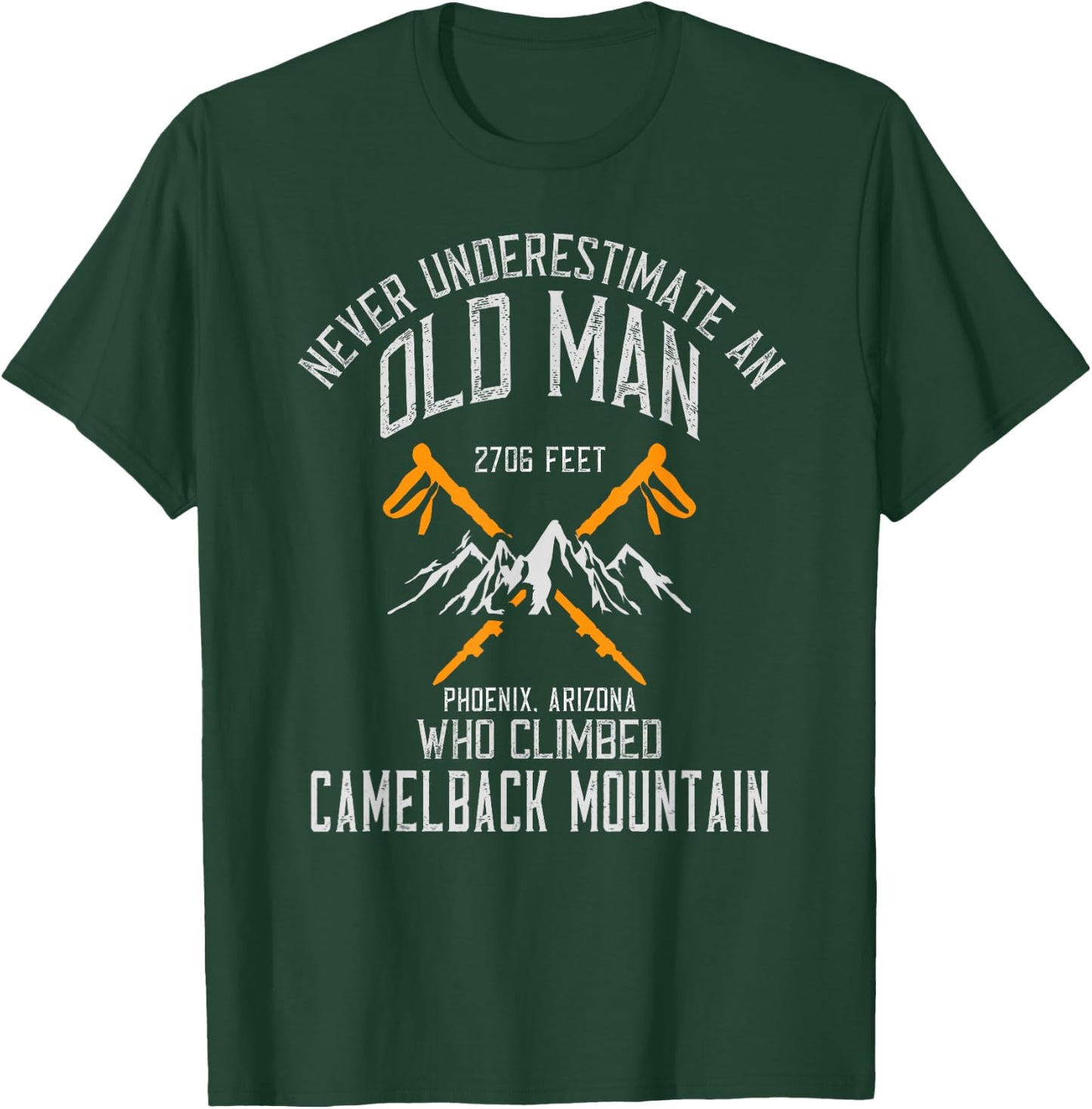 An Old Man Who Climbed Camelback Mountain Mountain Hiker T-Shirt - T-Shirt | Forest