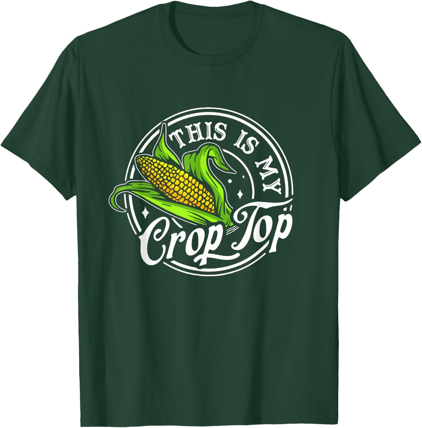 This Is My Crop Top Funny Farmer Farming Corn T-Shirt - T-Shirt | Forest