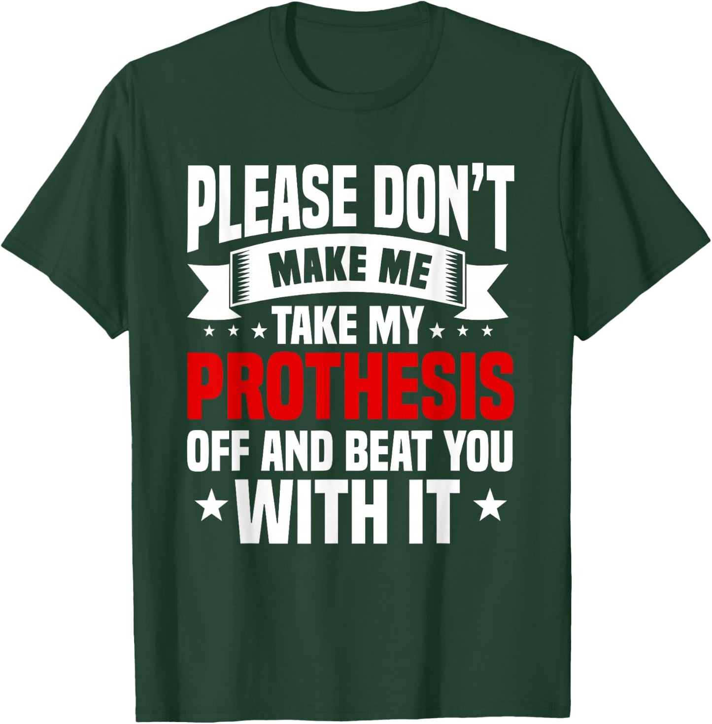 Amputation Prothesis Amputate Surgery Amputee Survivor T-Shirt - T-Shirt | Forest