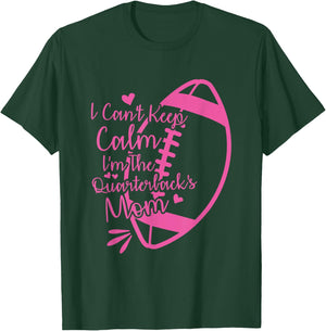 Football Mother I Can't Keep Calm I'm The Quarterback's Mom T-Shirt - T-Shirt | Forest
