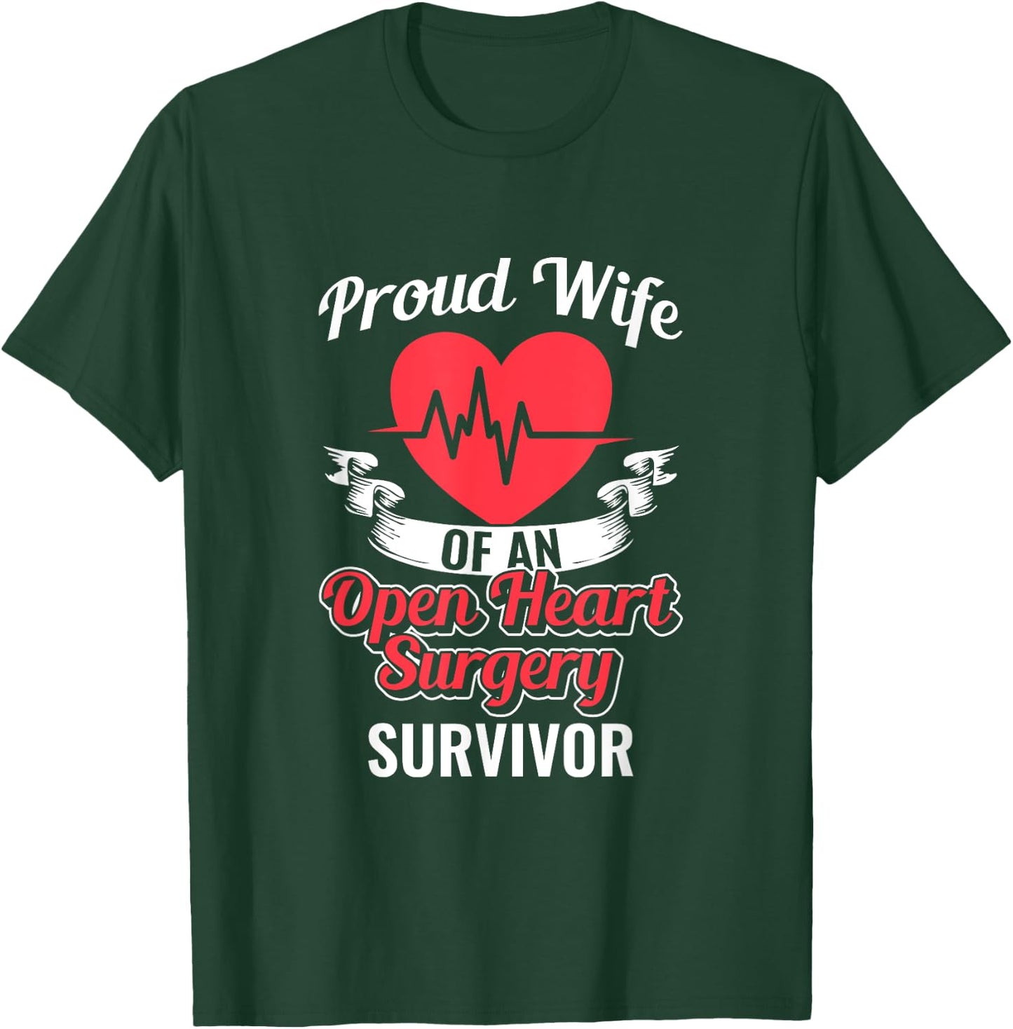 Proud Wife Of An Open-Heart Surgery Survivor Bypass T-Shirt - T-Shirt | Forest