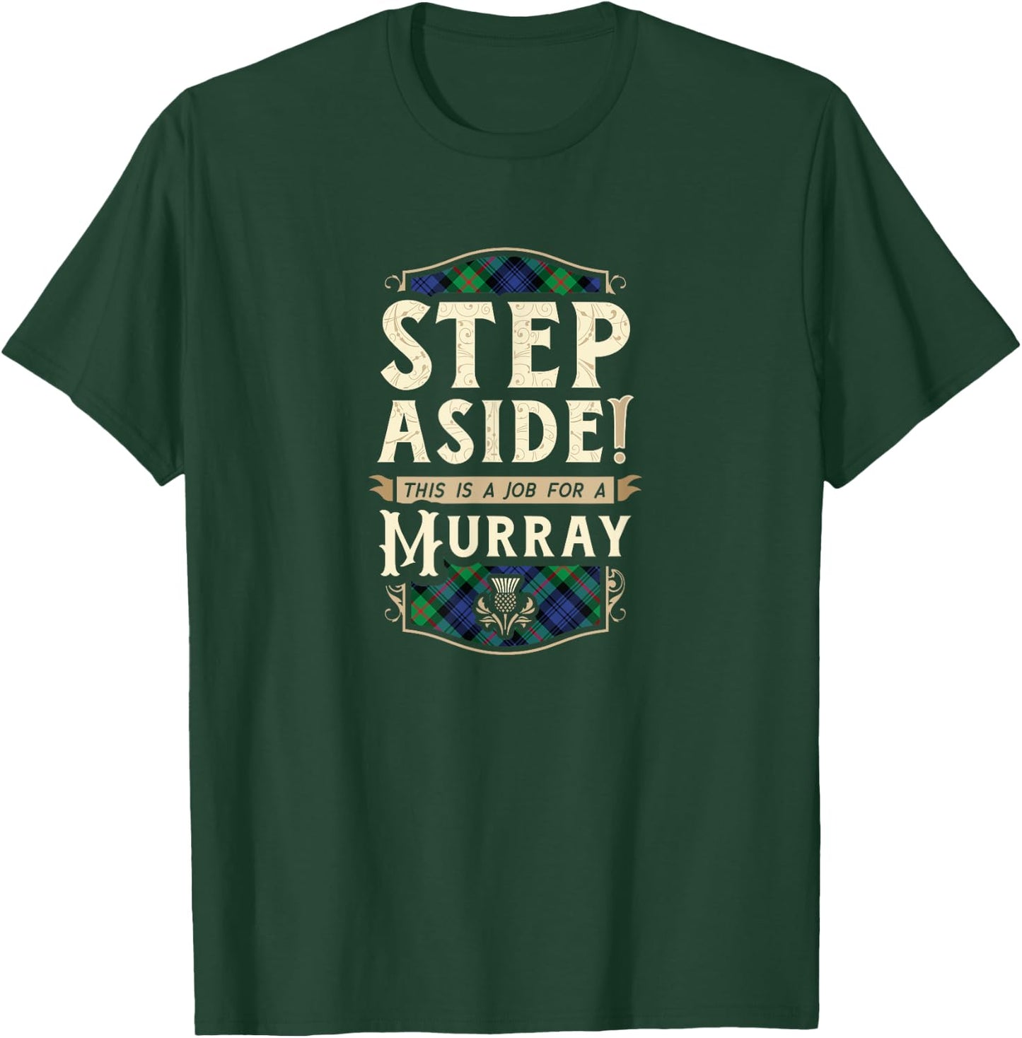 Funny Clan Murray Step Aside Scottish Clan Tartan T-Shirt - T-Shirt | Forest