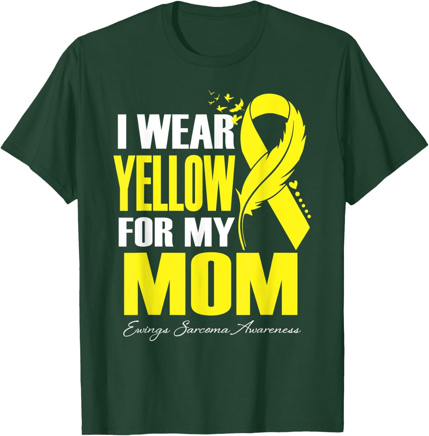 I Wear Yellow For My Mom Ewings Sarcoma Awareness T-Shirt - T-Shirt | Forest