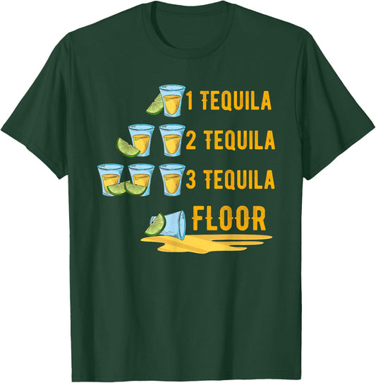 1 Tequila 2 Tequila 3 Tequila Floor Mexican Party Mexico T-Shirt - T-Shirt | Forest