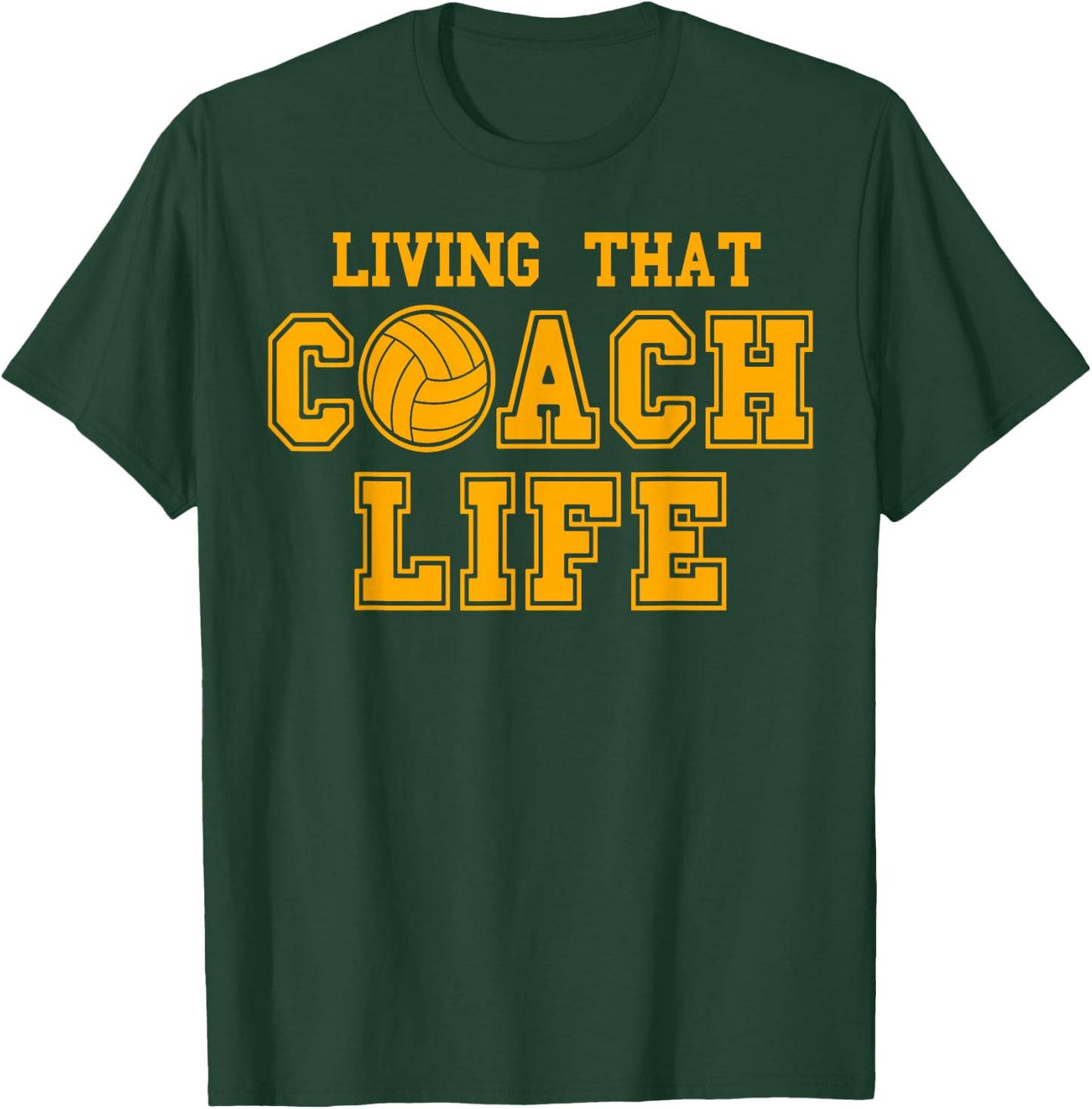 Certified Volleyball Coach Living That Coach Life Trainer T-Shirt - T-Shirt | Forest