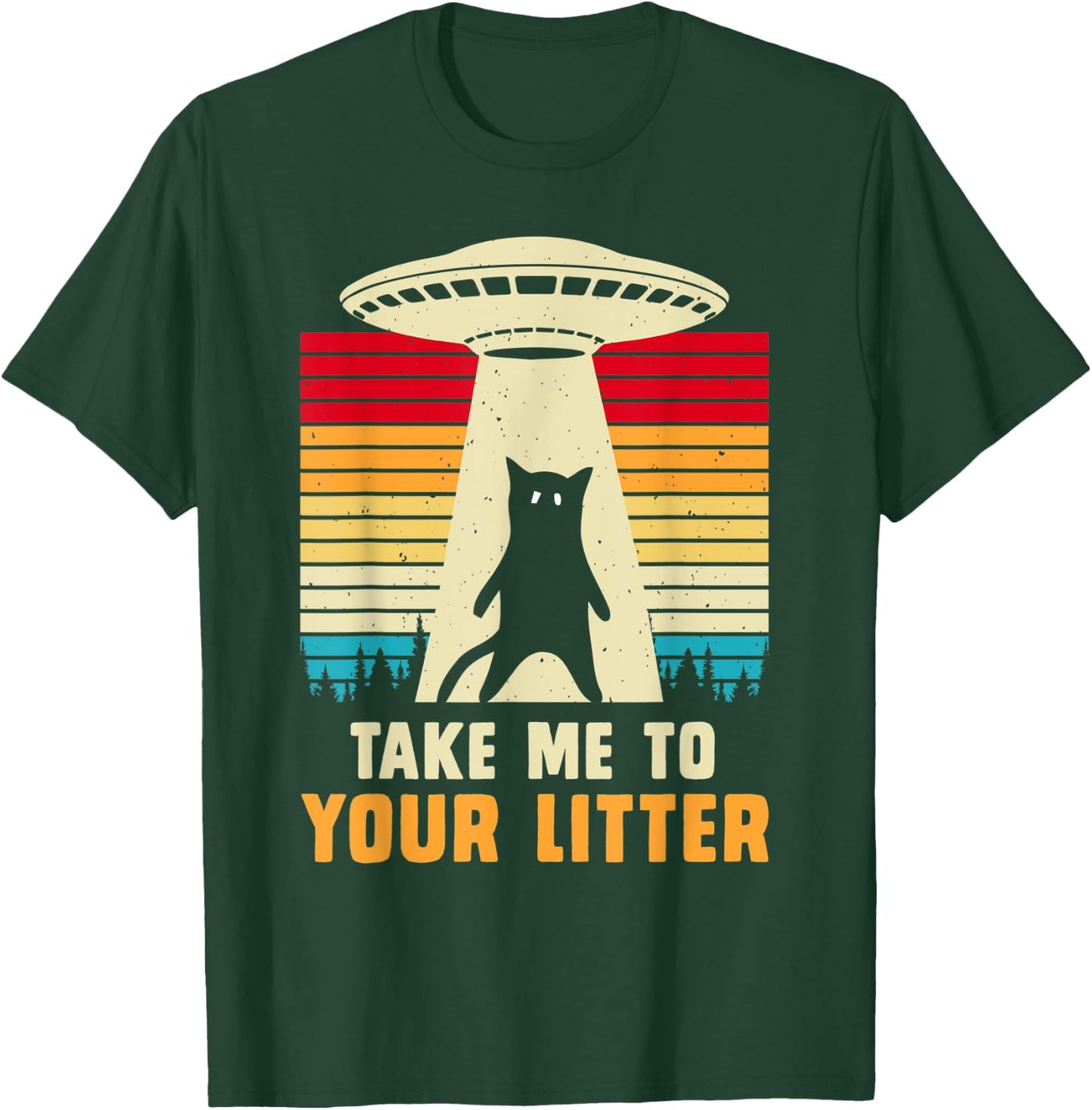 Funny Cat UFO Alien Abduction , I Want To Believe UFO Women Kids T-Shirt - T-Shirt | Forest