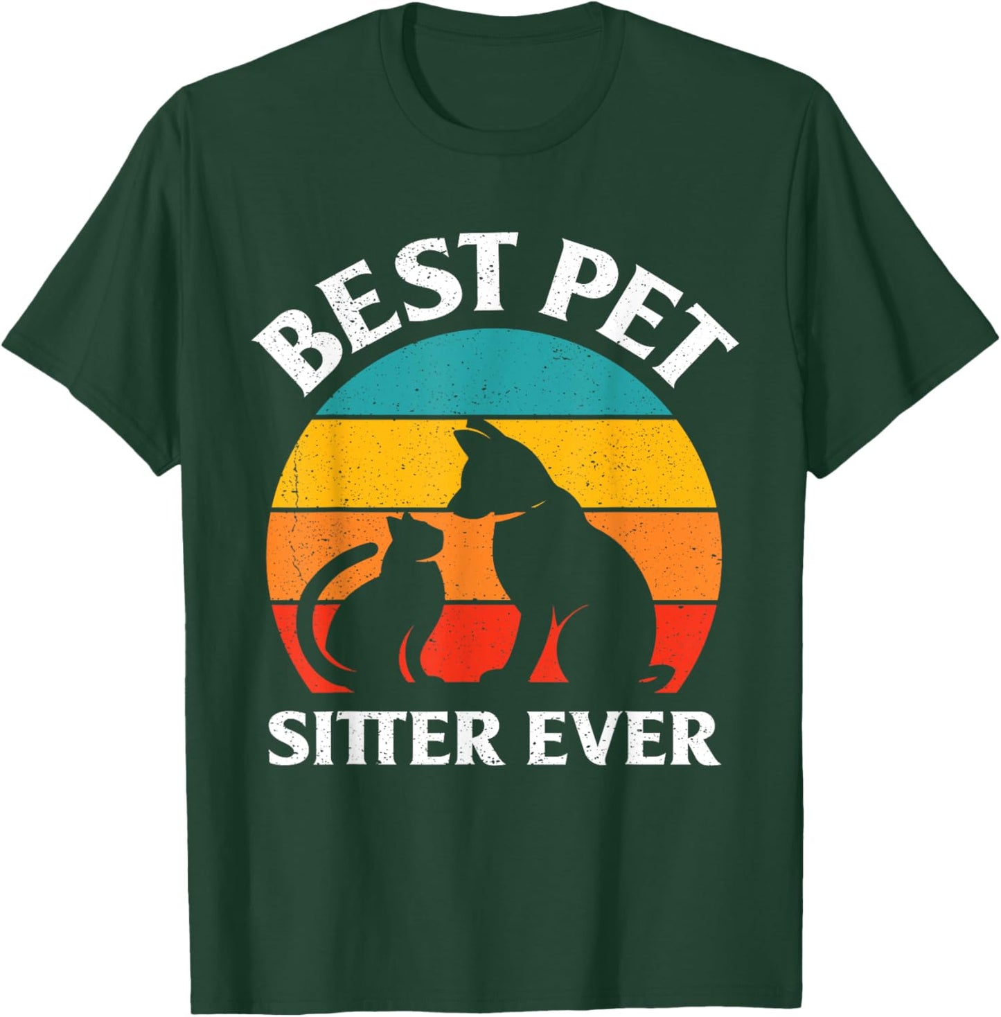 Best Pet Sitter Ever Pet Sitting Watcher Pet Sitter T-Shirt - T-Shirt | Forest