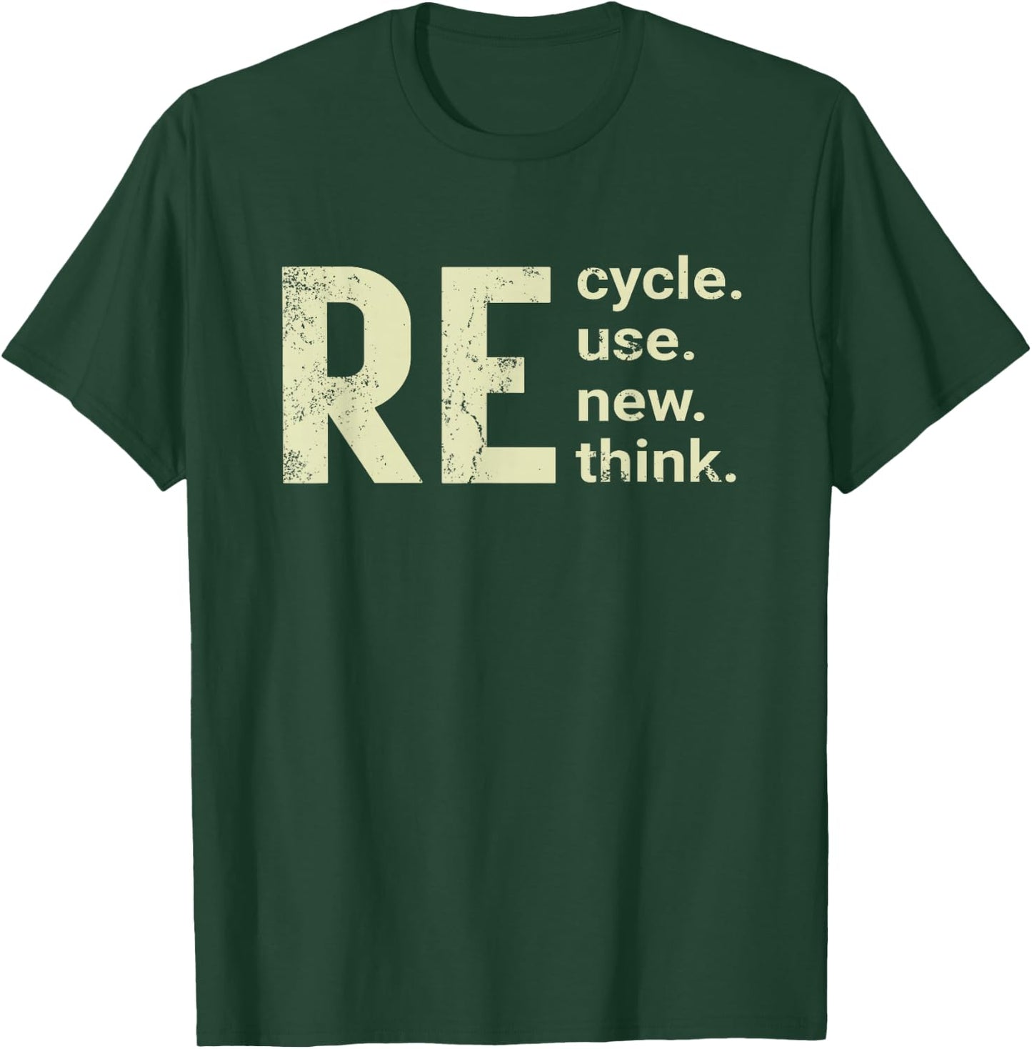 RE Cycle Use New Think T-Shirt - T-Shirt | Forest