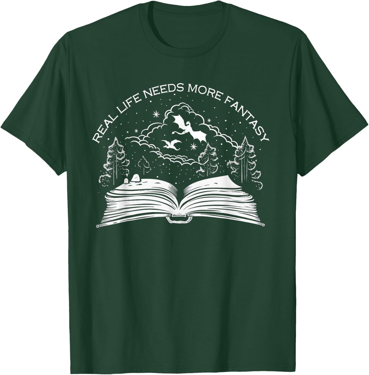 Real Life Needs More Fantasy - Bookworm T-Shirt - T-Shirt | Forest