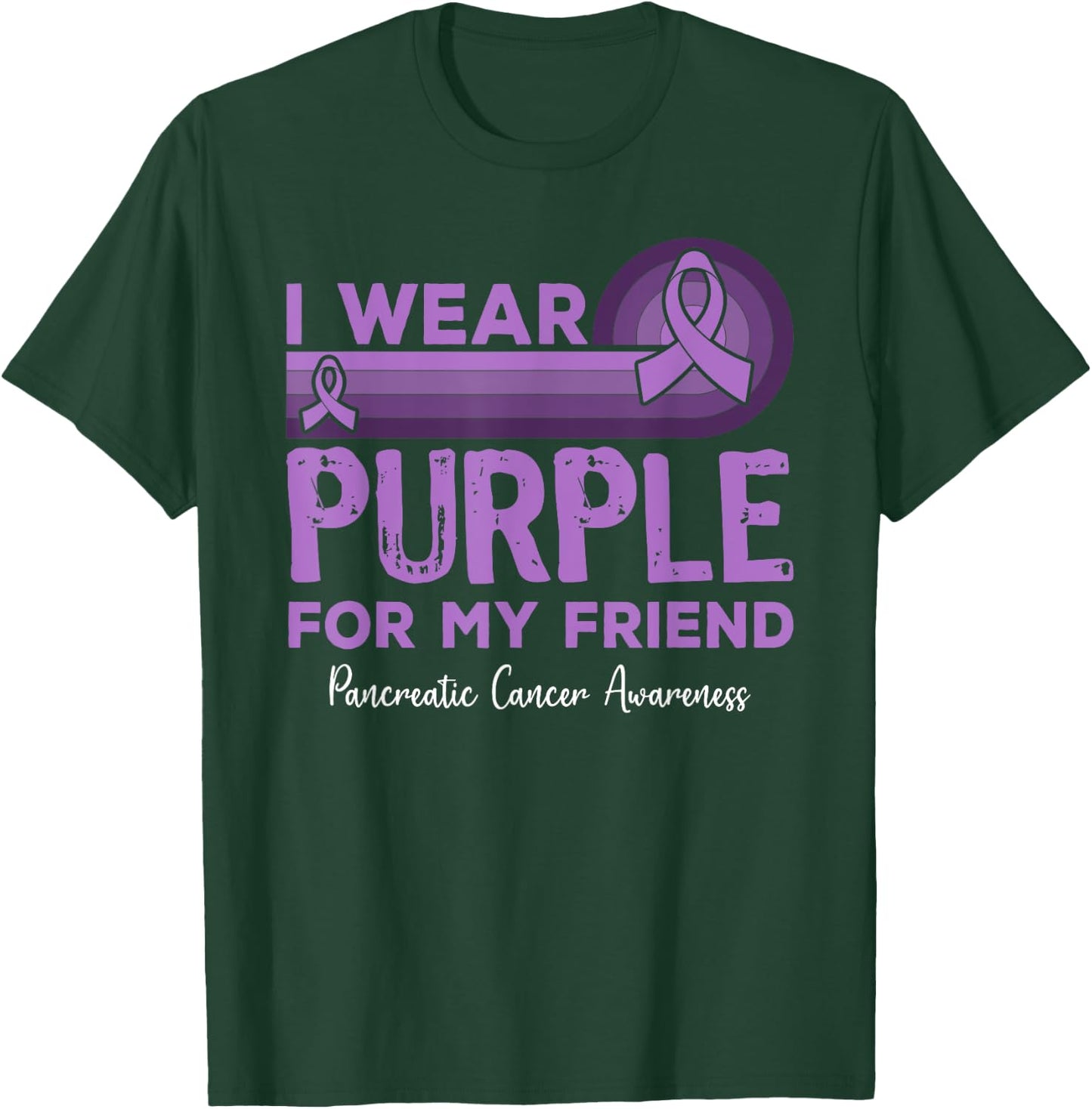 I Wear Purple for My Friend Pancreatic Cancer Awareness T-Shirt - T-Shirt | Forest
