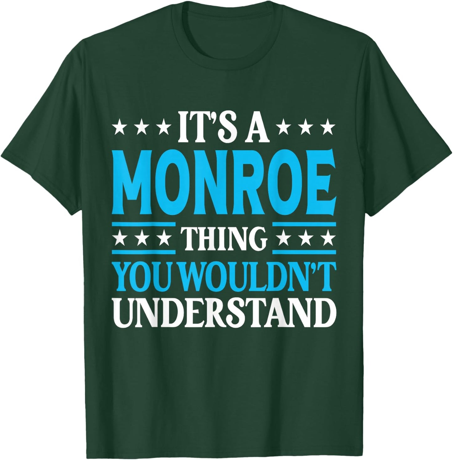 It's A Monroe Thing Personal Name Funny Monroe T-Shirt - T-Shirt | Forest
