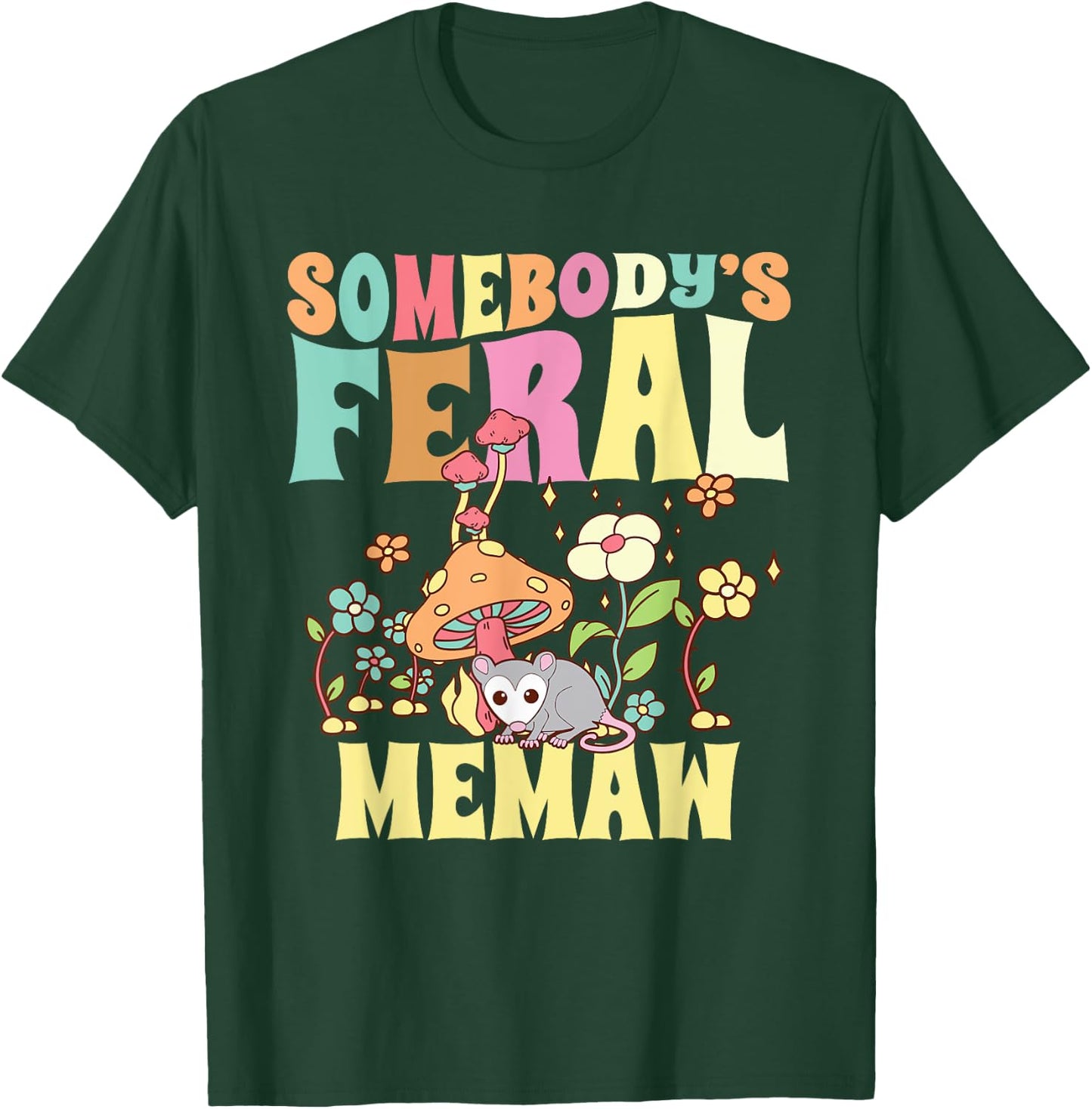 Somebody's Feral Memaw Grandma Wild Granny Opossum Mushroom T-Shirt - T-Shirt | Forest