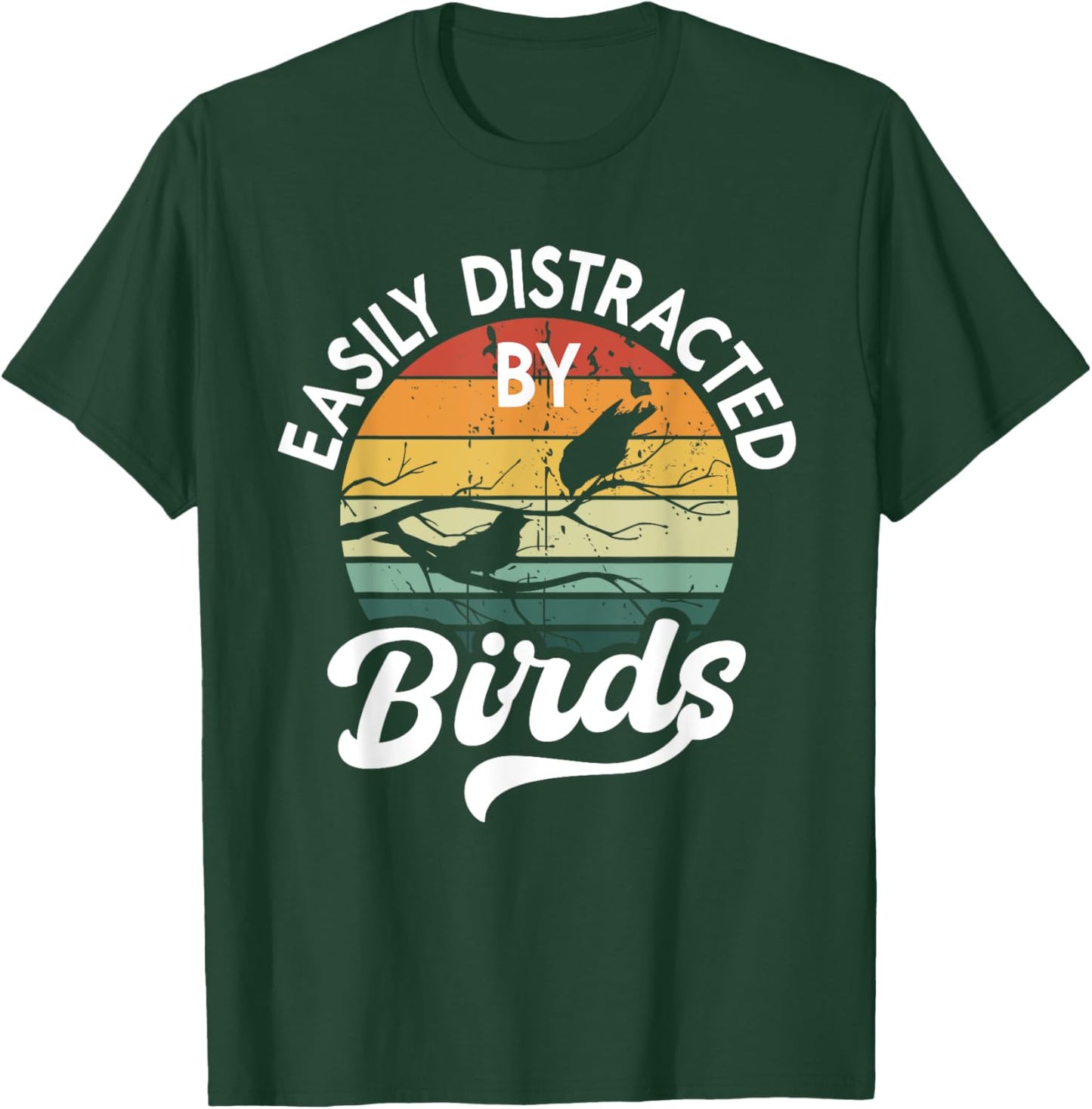Easily Distracted by Birds, Funny Bird Lover T-Shirt - T-Shirt | Forest