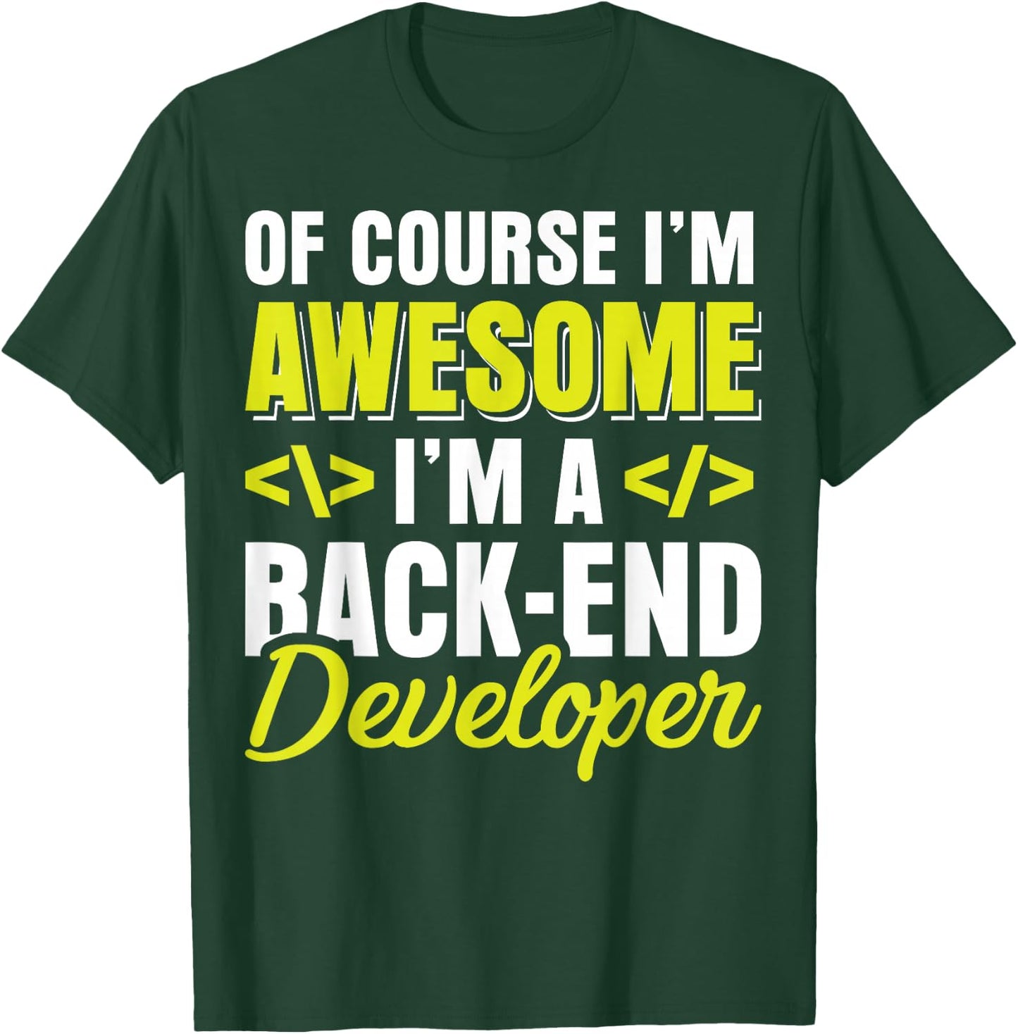Funny Backend Developer Programmer Coder Shirt T-Shirt - T-Shirt | Forest