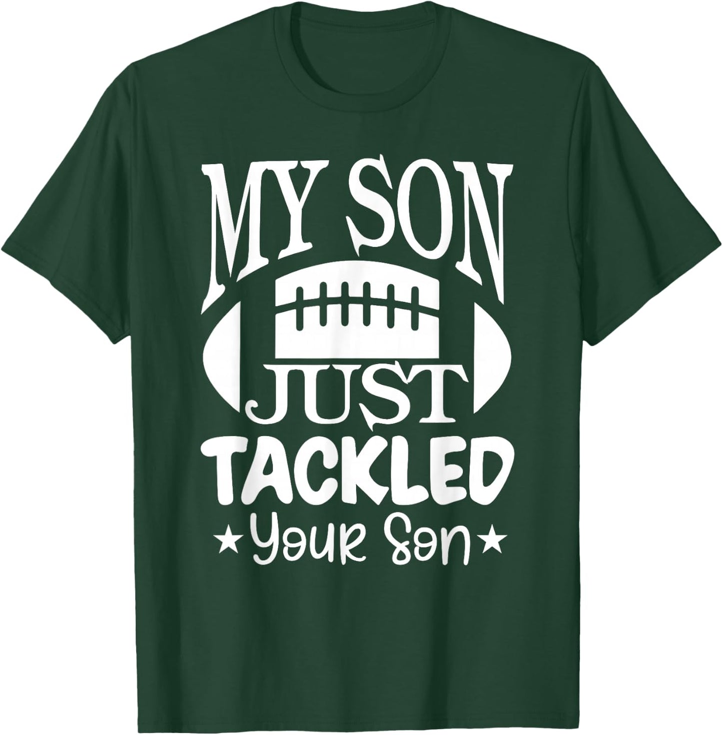 My Son Just Tackled Your Son Funny Football Mama T-Shirt - T-Shirt | Forest