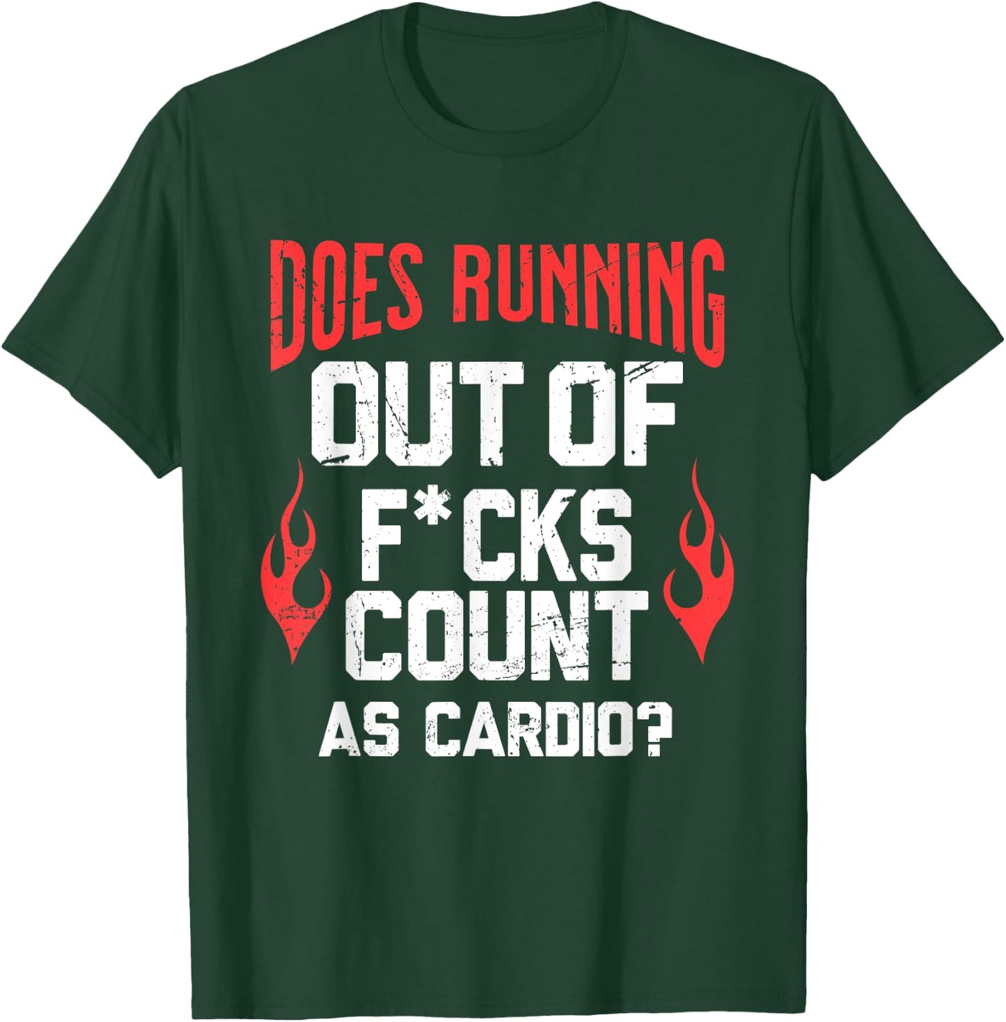 Does Running Out Of Fcks Count As Cardio Funny Workout T-Shirt - T-Shirt | Forest