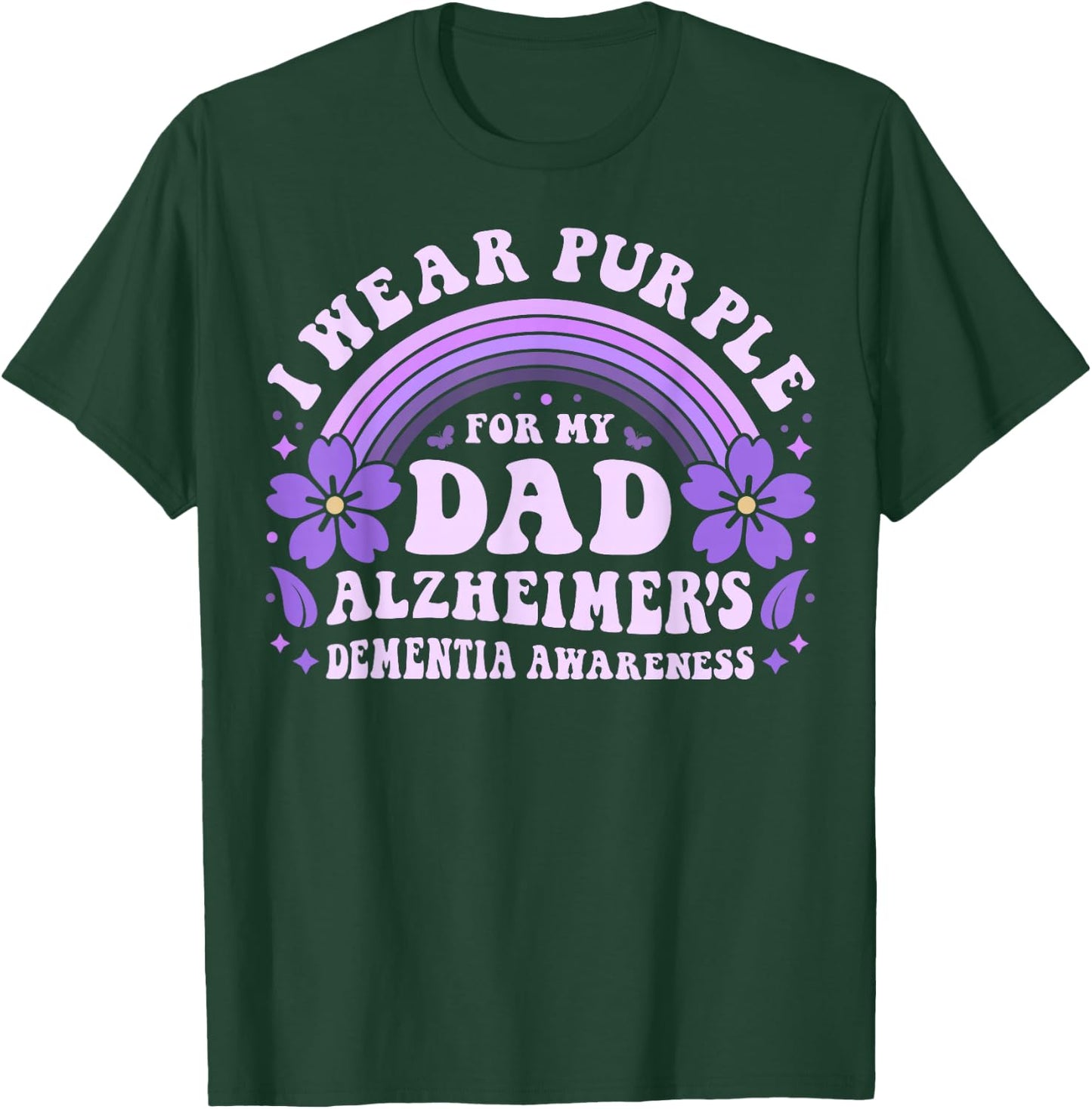 I Wear Purple for My Dad Alzheimer's Dementia Awareness Day T-Shirt - T-Shirt | Forest