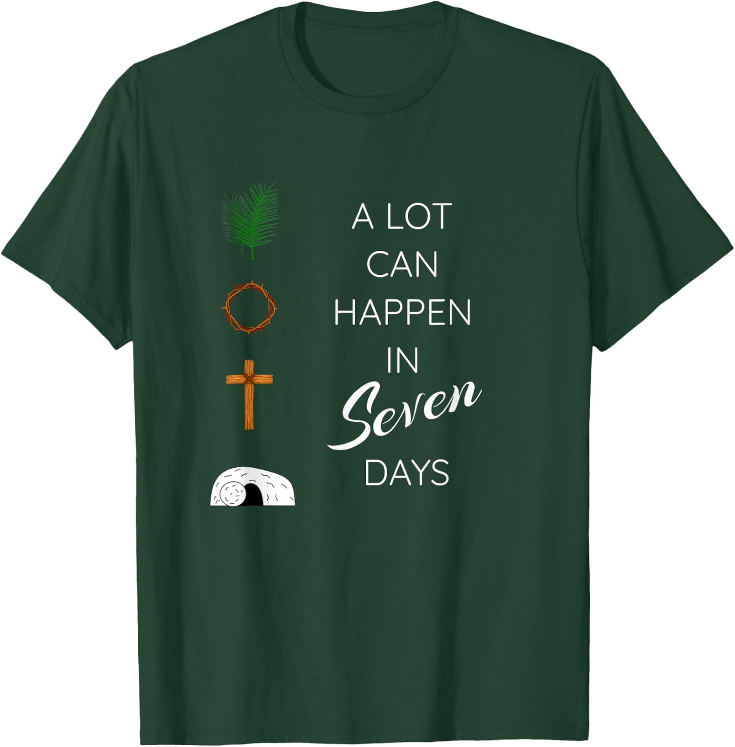 A LOT CAN HAPPEN IN 7 DAYS Palm Sunday Holy week Easter gift T-Shirt - T-Shirt | Forest