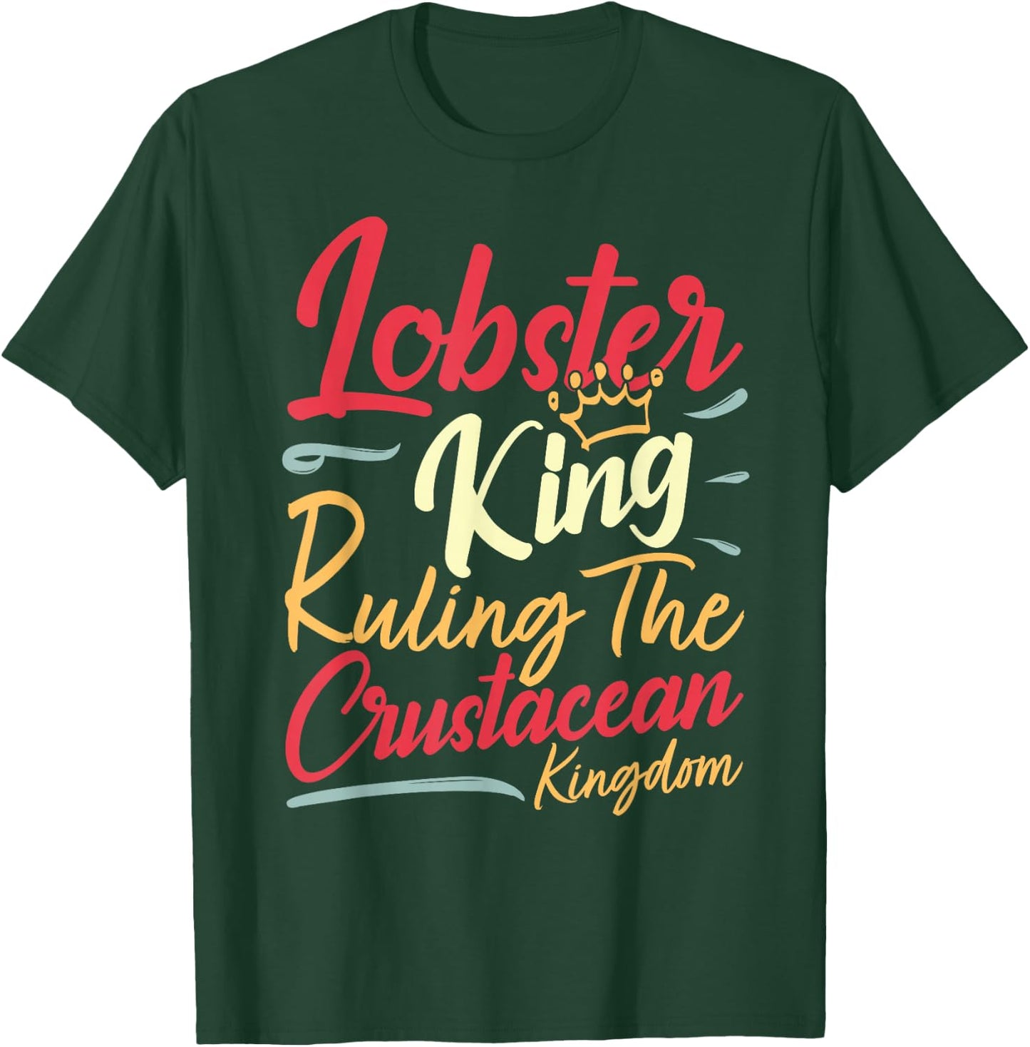 Lobster King I Seafood Lover T-Shirt - T-Shirt | Forest
