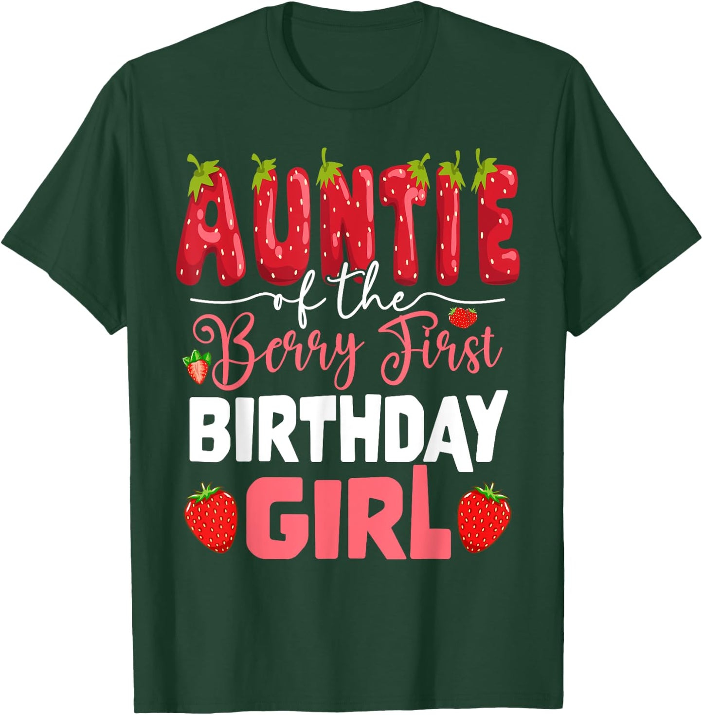 Auntie of The Berry First Birthday of Girl Strawberry Aunt T-Shirt - T-Shirt | Forest