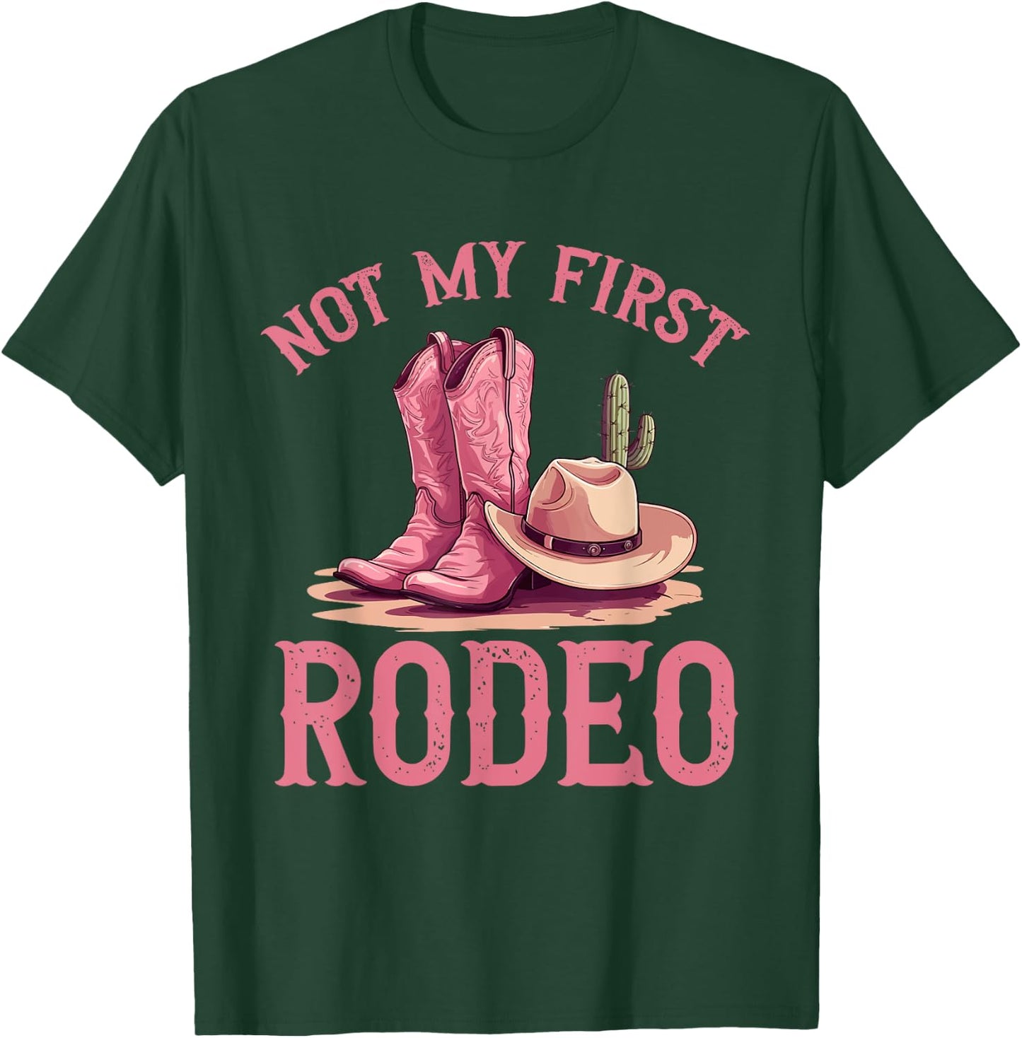 Rodeo Western Country Cowgirl hat - Not my first rodeo T-Shirt - T-Shirt | Forest