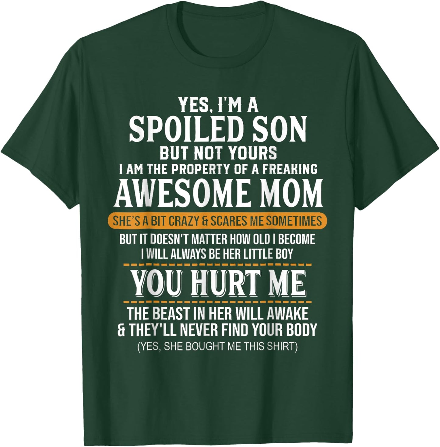 Yes I'm A Spoiled Son But Not Yours Freaking Awesome Mom T-Shirt - T-Shirt | Forest