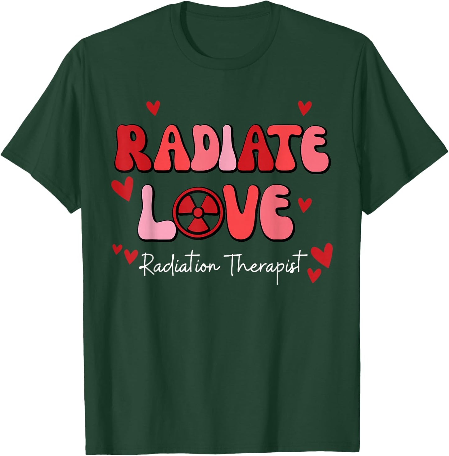 Radiate Love Radiation Therapist Valentines X-Ray Radiology T-Shirt - T-Shirt | Forest