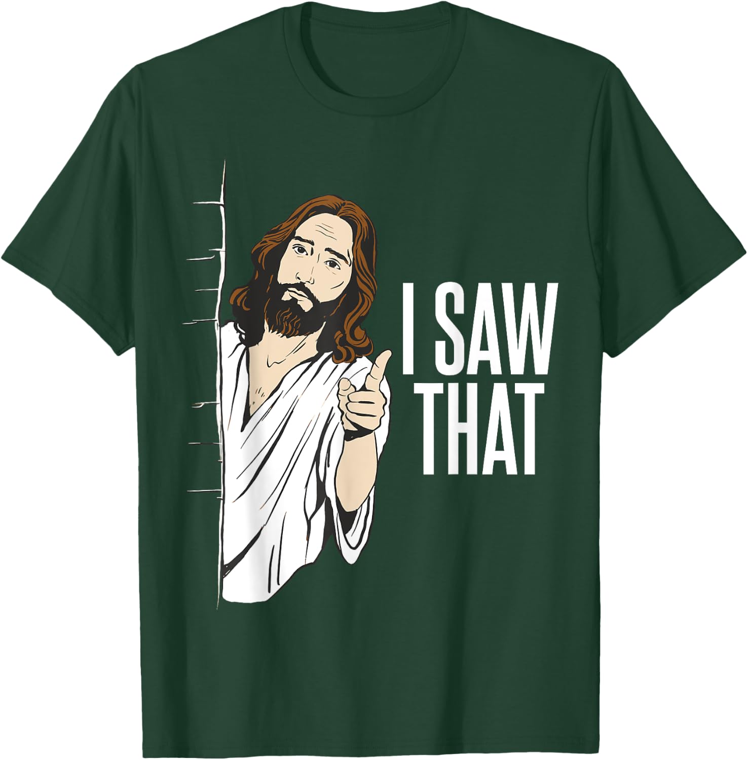 Funny Jesus Meme Quote - I Saw That T-Shirt - T-Shirt | Forest
