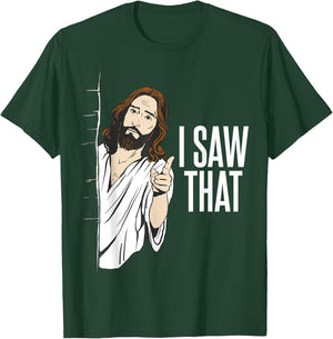 Funny Jesus Meme Quote - I Saw That T-Shirt - T-Shirt | Forest