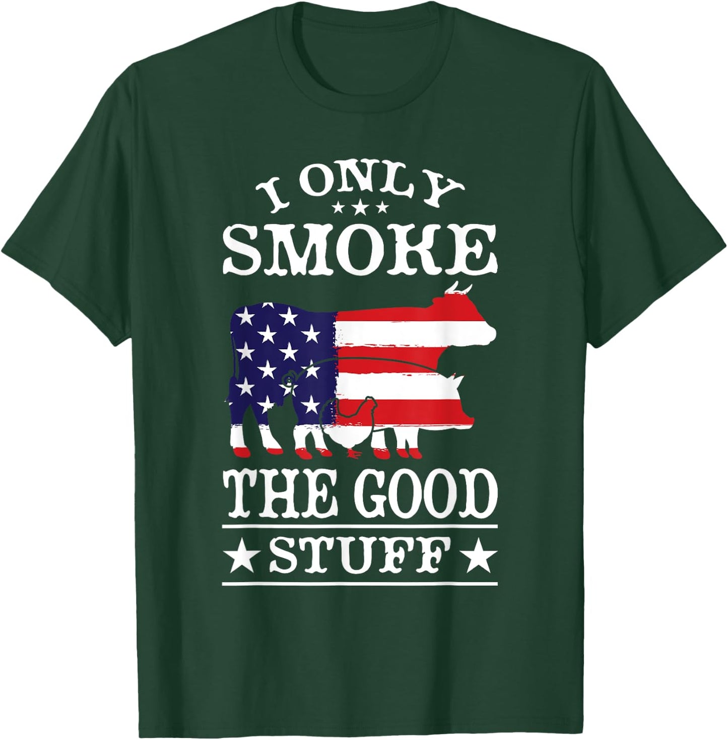 I Only Smoke The Good Stuff BBQ Barbeque Grilling Pitmaster T-Shirt - T-Shirt | Forest