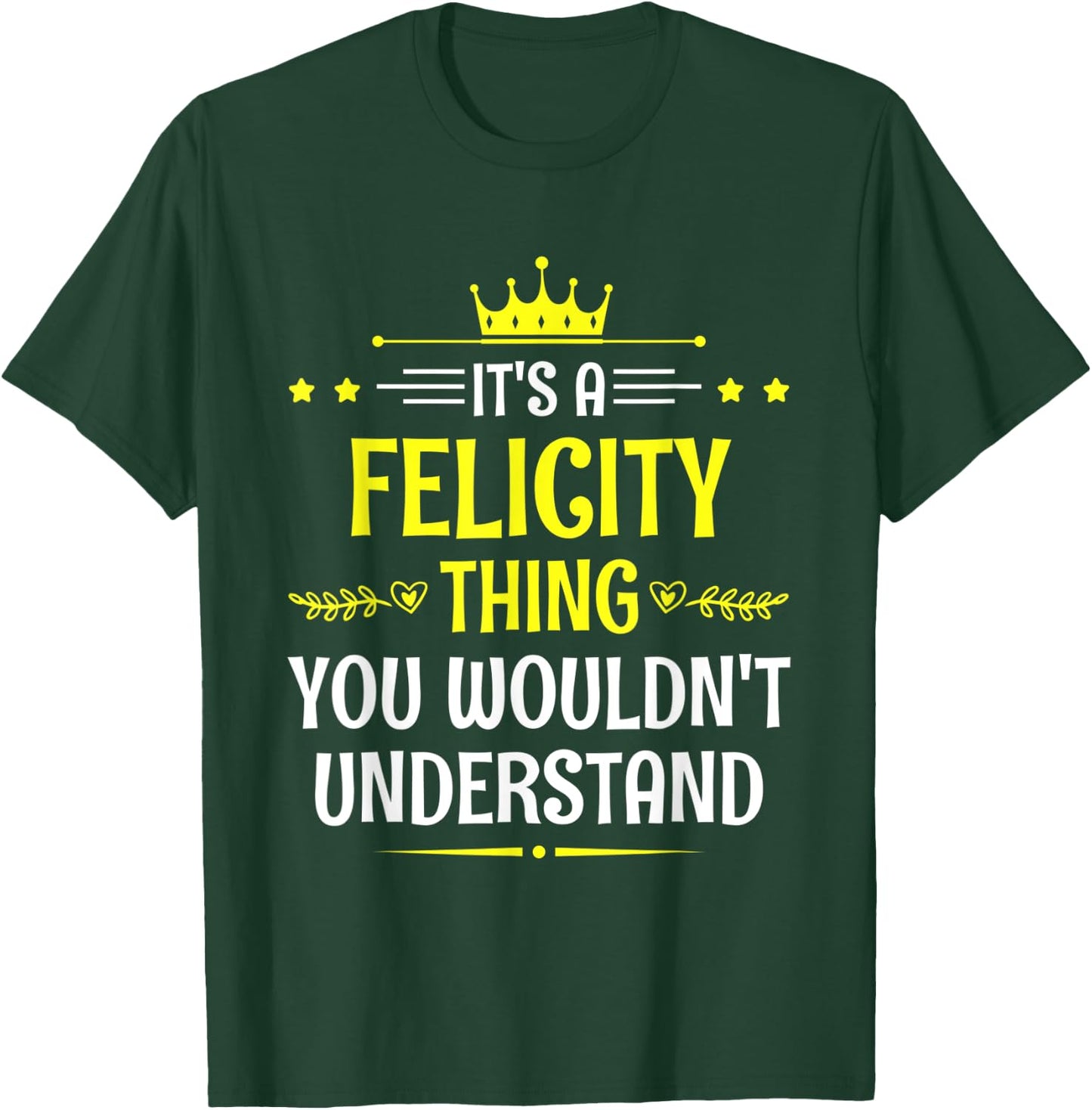 It's a Felicity Thing You Wouldn't Understand Funny Name T-Shirt - T-Shirt | Forest