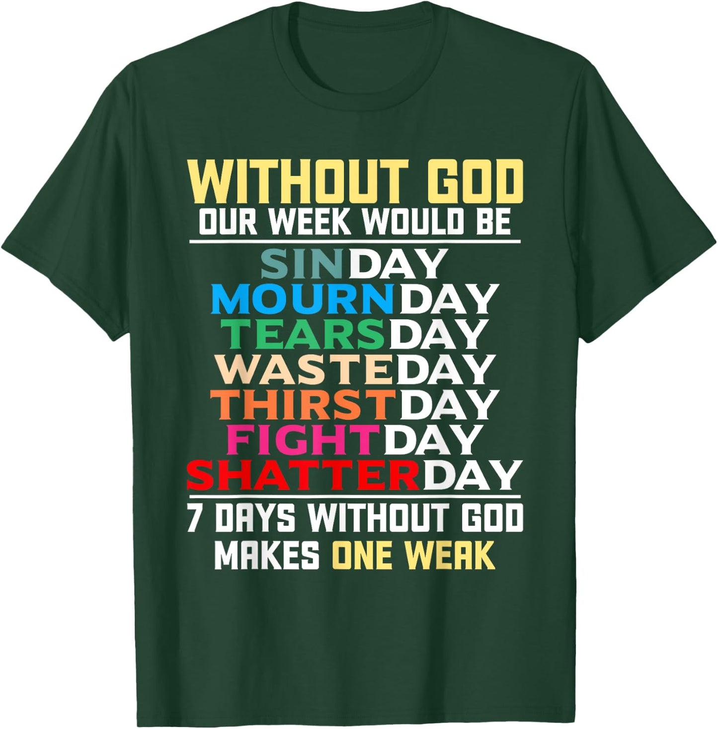 Without God Our Week Would Be Sinday Easter Day T-Shirt - T-Shirt | Forest