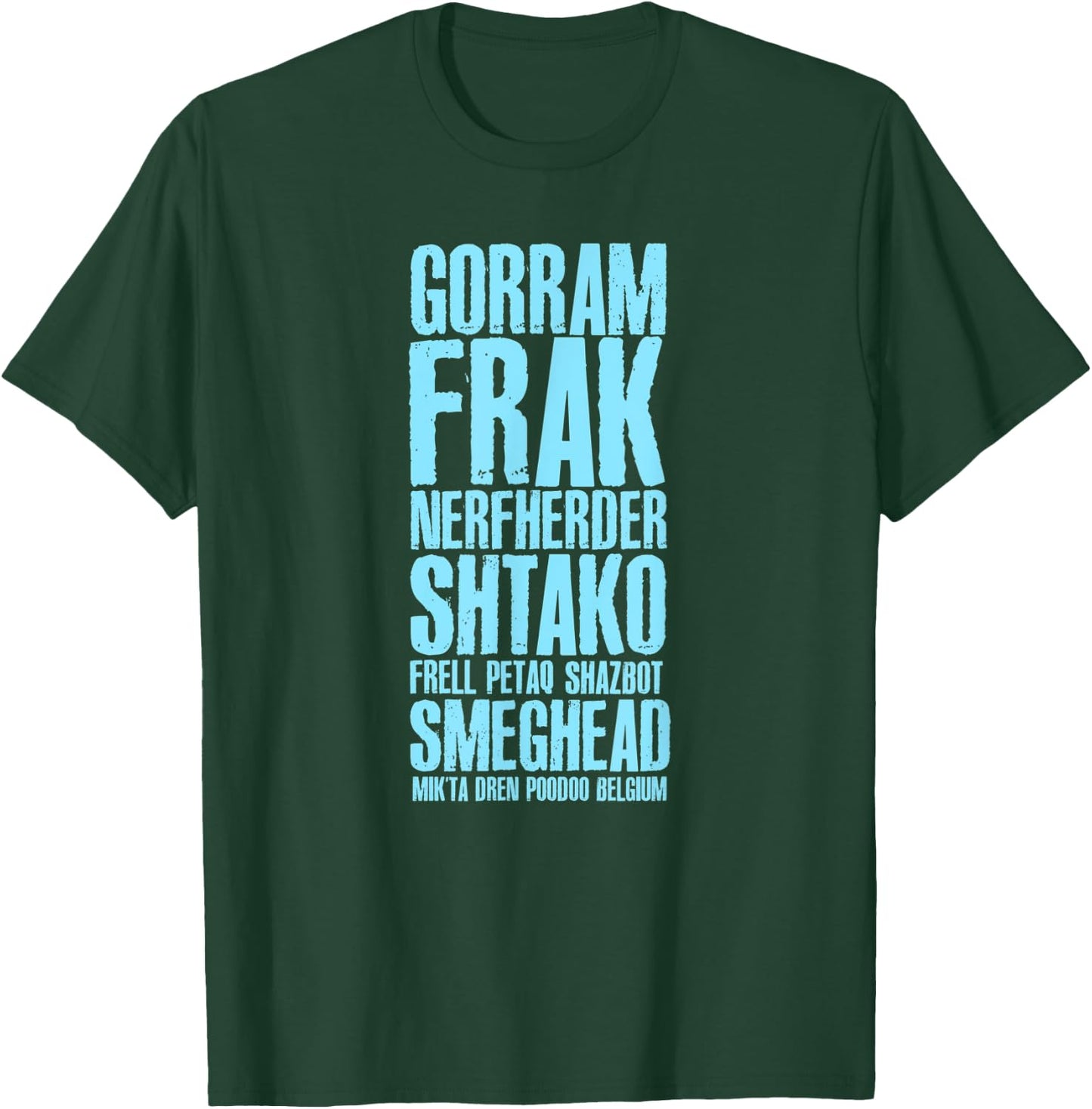 Gorram Frak Nerfherder Shtako Frell (Sci-Fi Curse Words) T-Shirt - T-Shirt | Forest