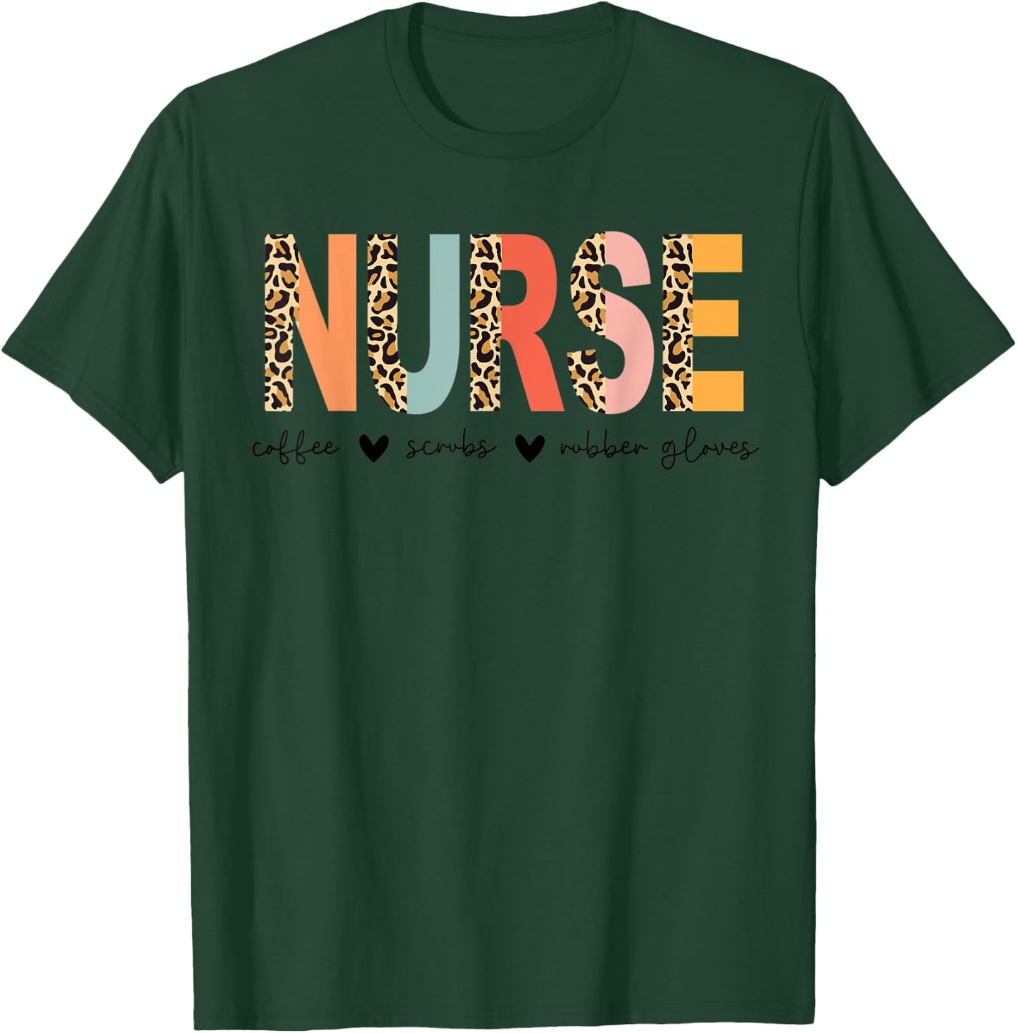 Nurse Coffee Scrubs Rubber Gloves Trendy Half Cheetah Letter T-Shirt - T-Shirt | Forest