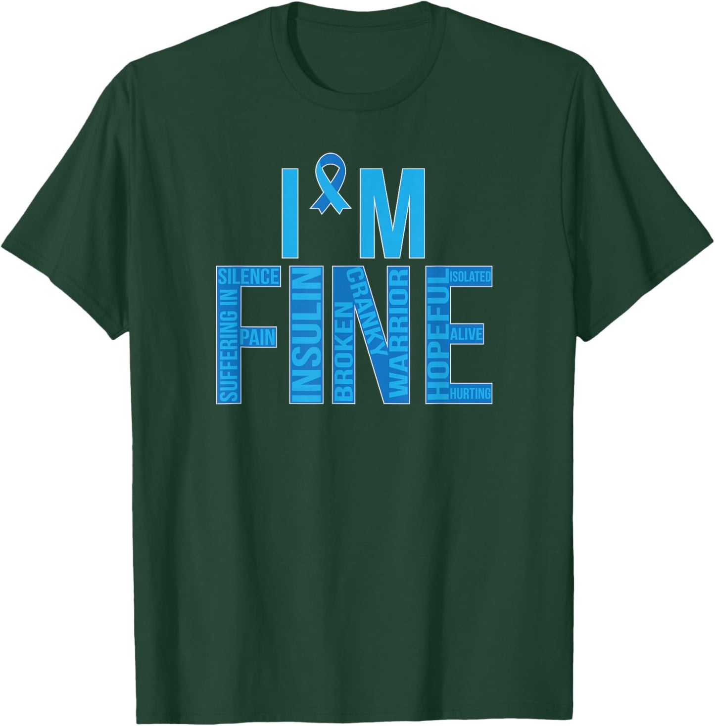 I'm Fine Diabetes Warrior Diabetes Awareness Month T-Shirt - T-Shirt | Forest