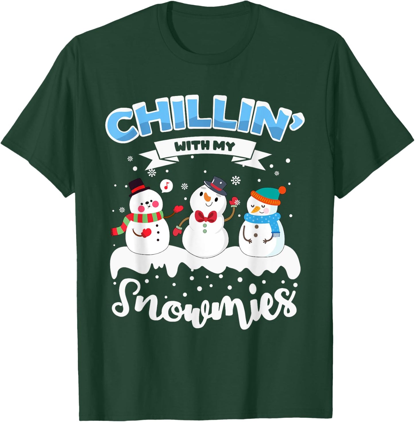 Chillin' With My Snowmies T-Shirt - T-Shirt | Forest