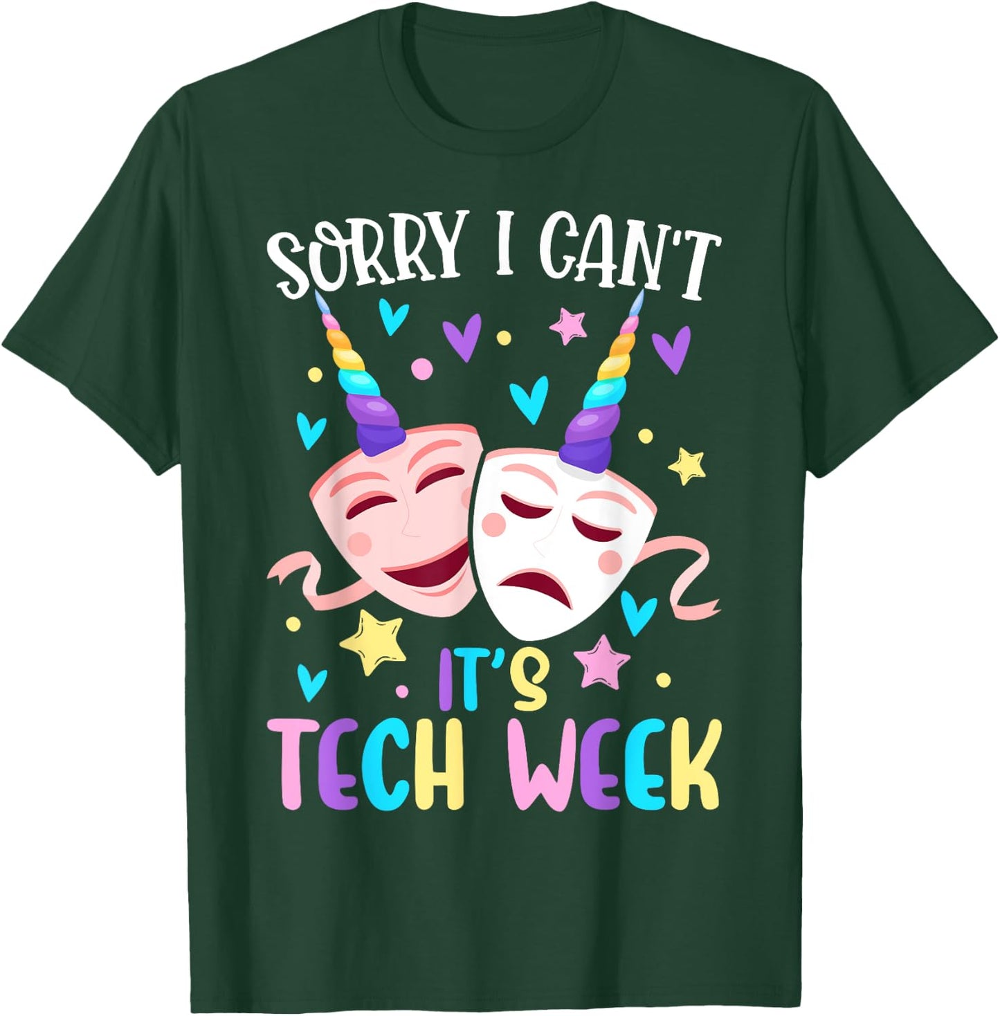I Can't It's Tech Week Musical Crew Theater Girl Drama Play T-Shirt - T-Shirt | Forest