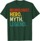 Neurologist Hero Myth Legend Vintage Funny Neurology T-Shirt - T-Shirt | Forest