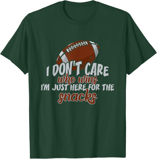 I Don't Care Who Wins I'm Just Here for The Snacks Football T-Shirt - T-Shirt | Forest