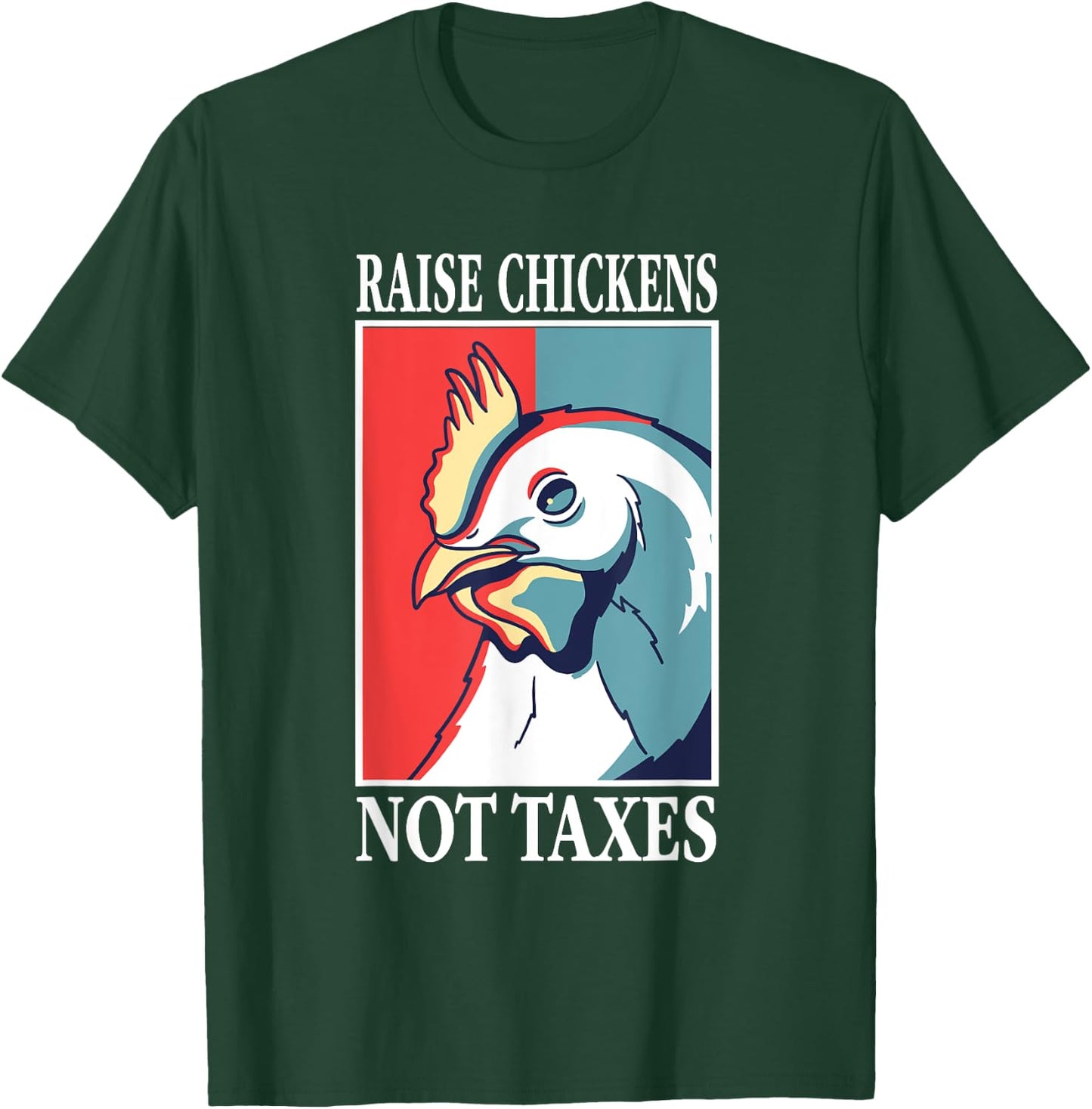 Libertarian Raise Chickens Not Taxes Ranch Homestead Farming T-Shirt - T-Shirt | Forest