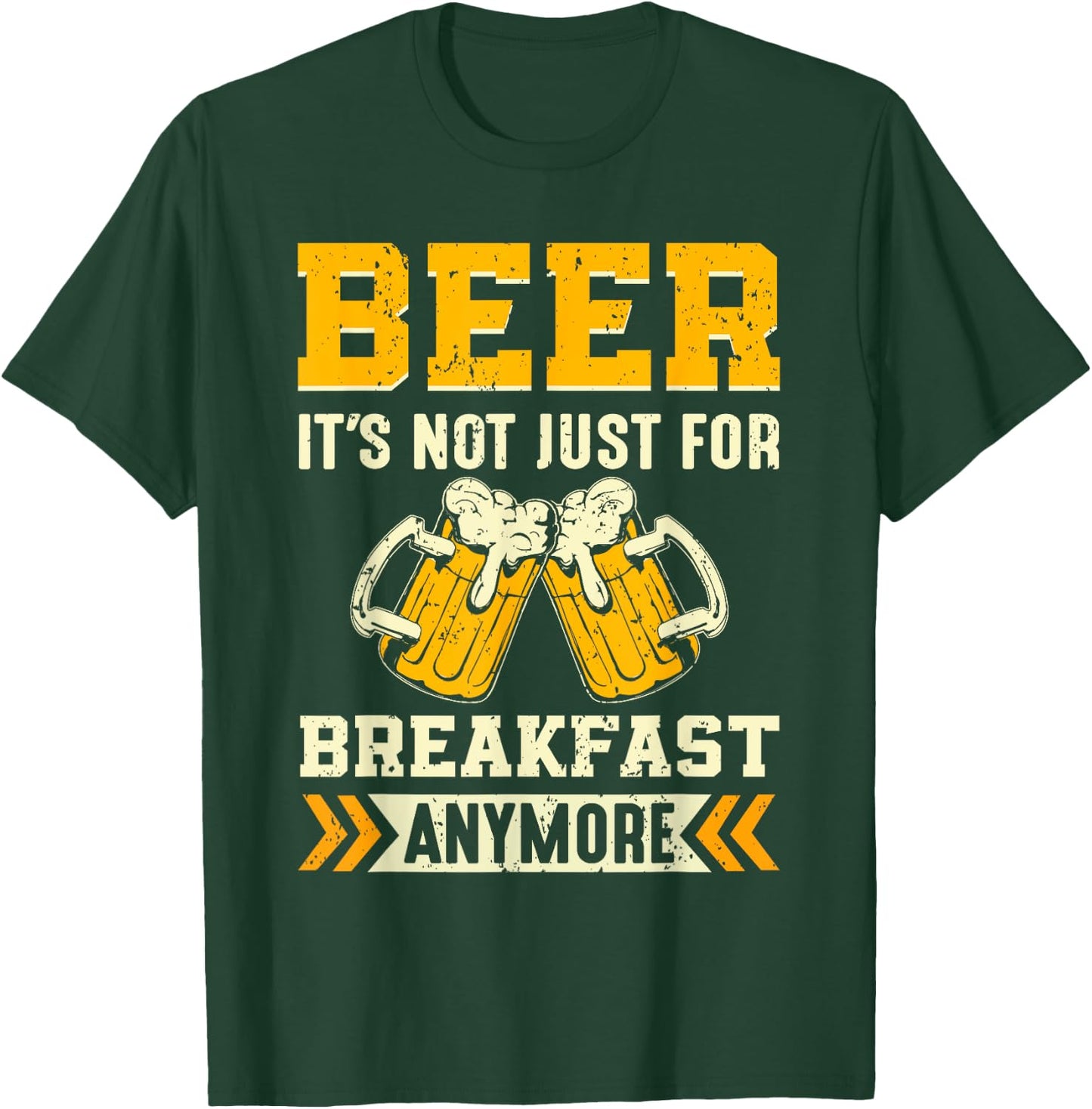 Beer its not just for breakfast anymore T-Shirt - T-Shirt | Forest