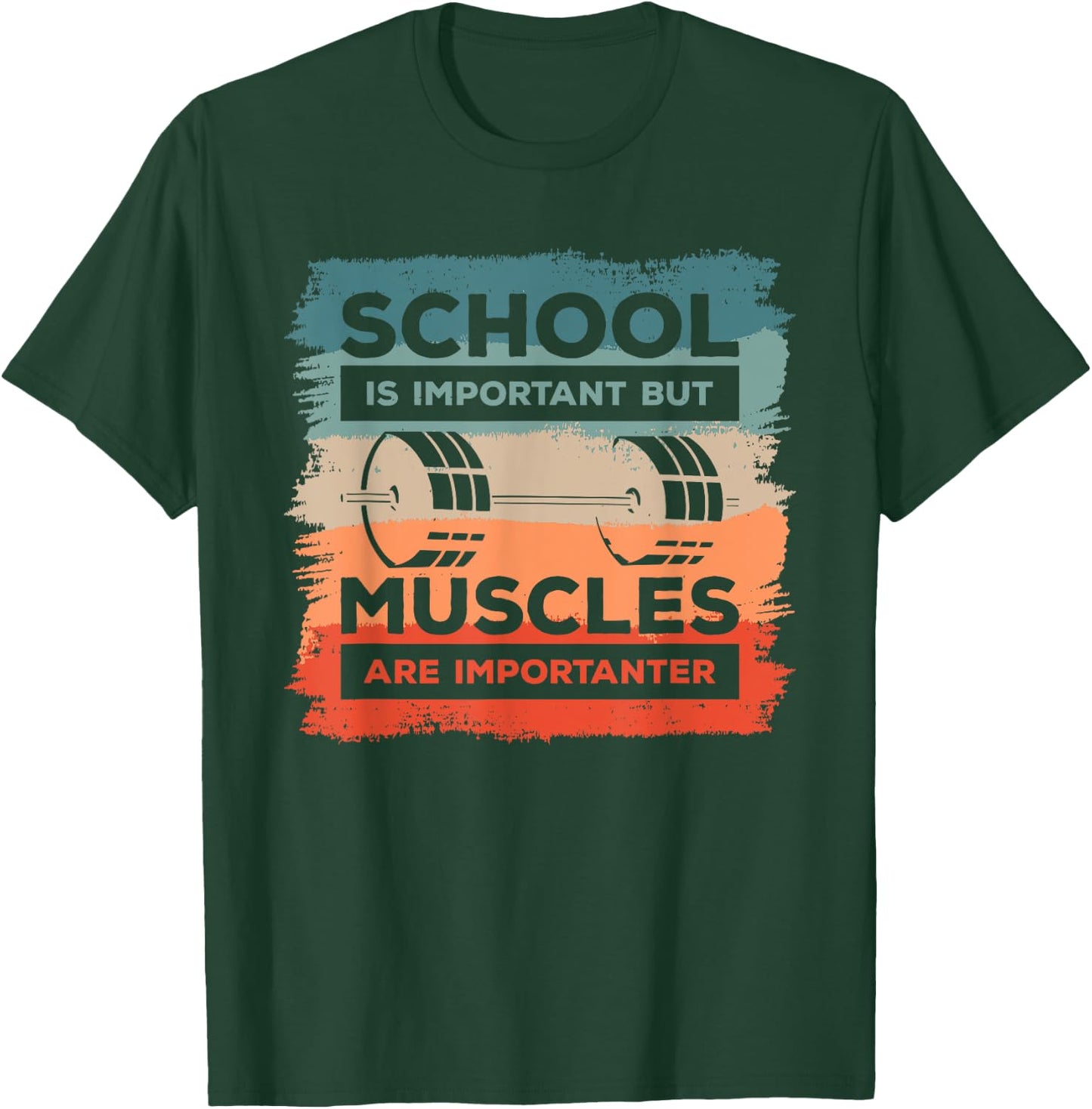 School Is Important But Muscles Are Importanter Bodybuilder T-Shirt - T-Shirt | Forest