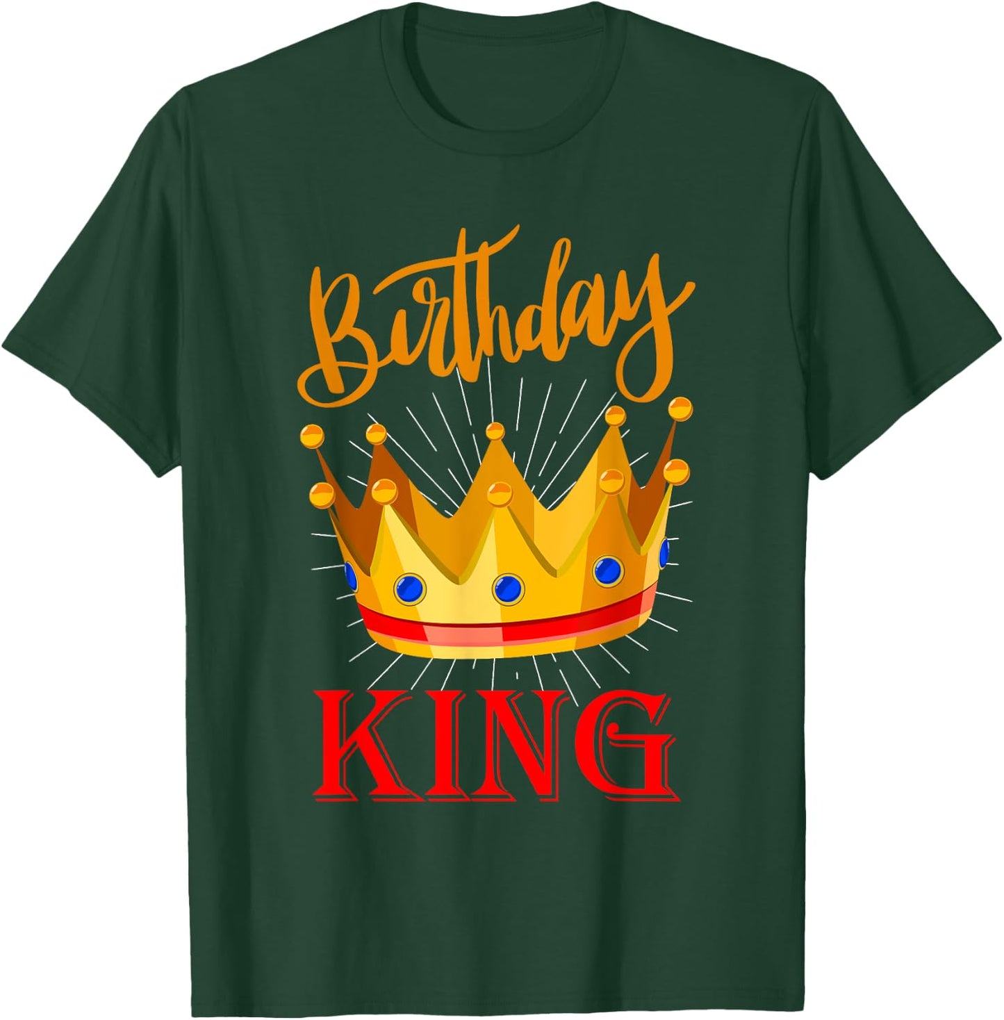Birthday King T-Shirt - T-Shirt | Forest