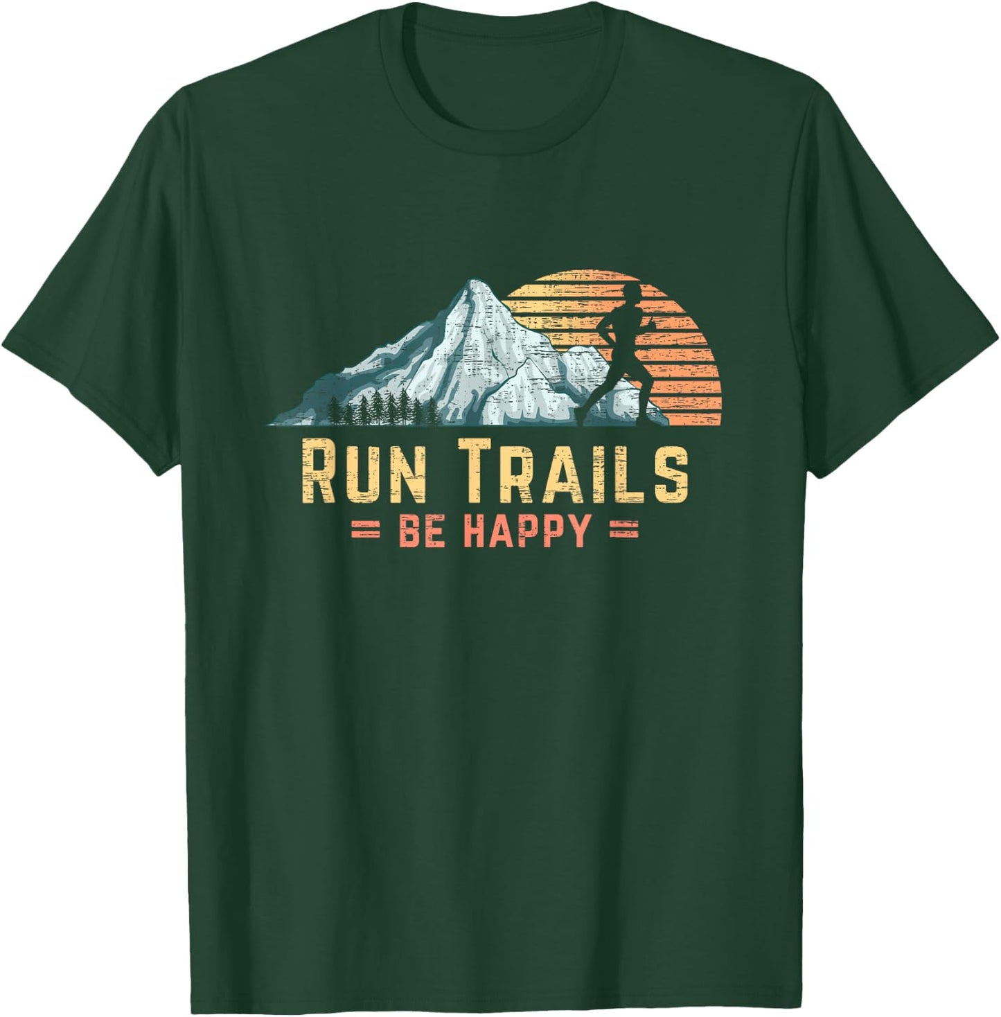 Run Trails Be Happy Mountain Runner Retro Trail Running T-Shirt - T-Shirt | Forest