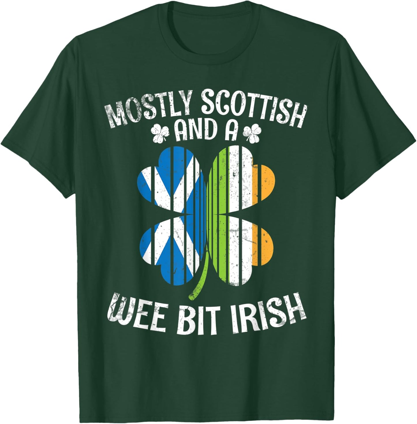 Scotland Ireland Flags Mostly Scottish And A Wee Bit Irish T-Shirt - T-Shirt | Forest