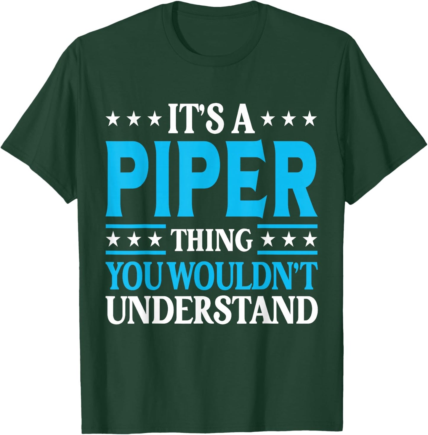 It's A Piper Thing Wouldn't Understand Girl Name Piper T-Shirt - T-Shirt | Forest
