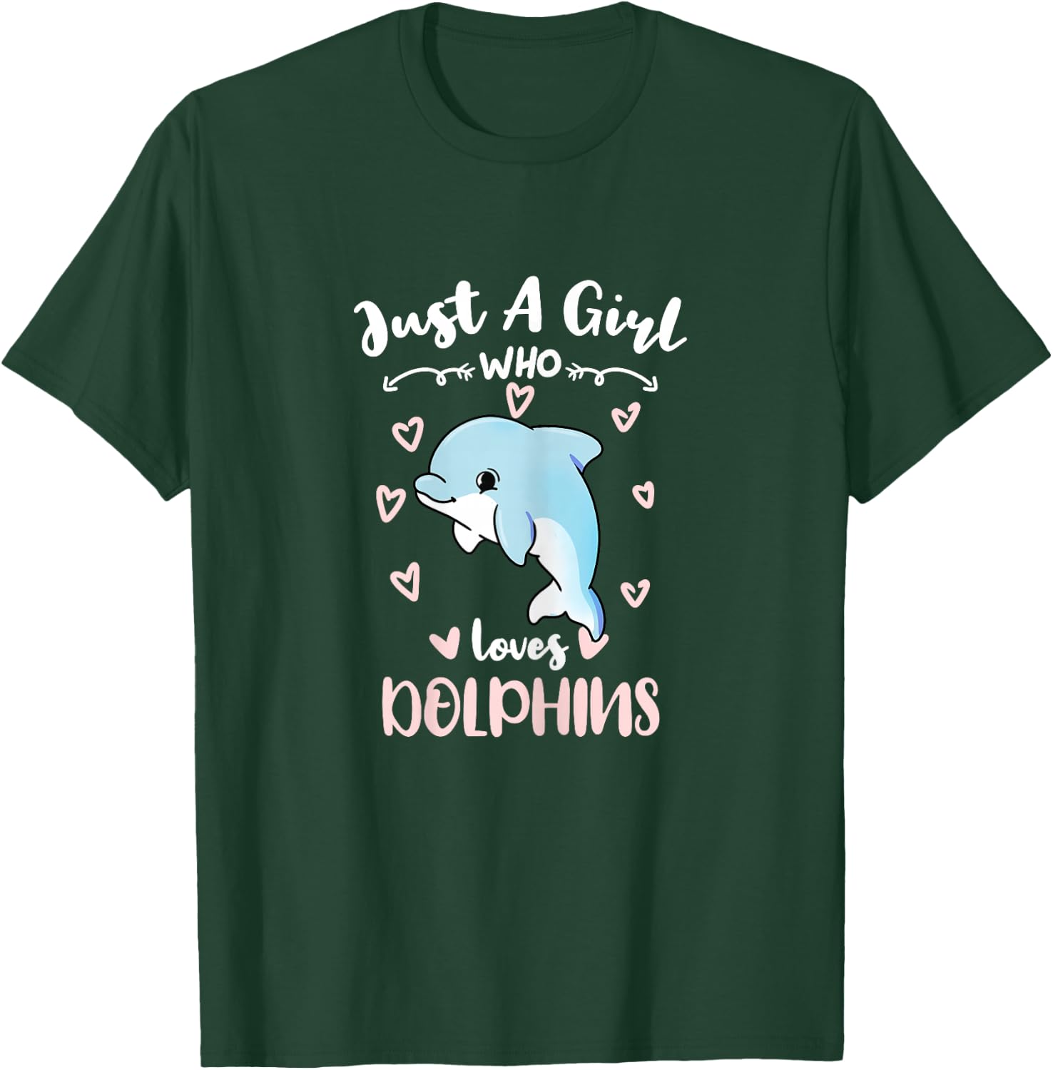 Just A Girl Who Loves Dolphins T-Shirt - T-Shirt | Forest