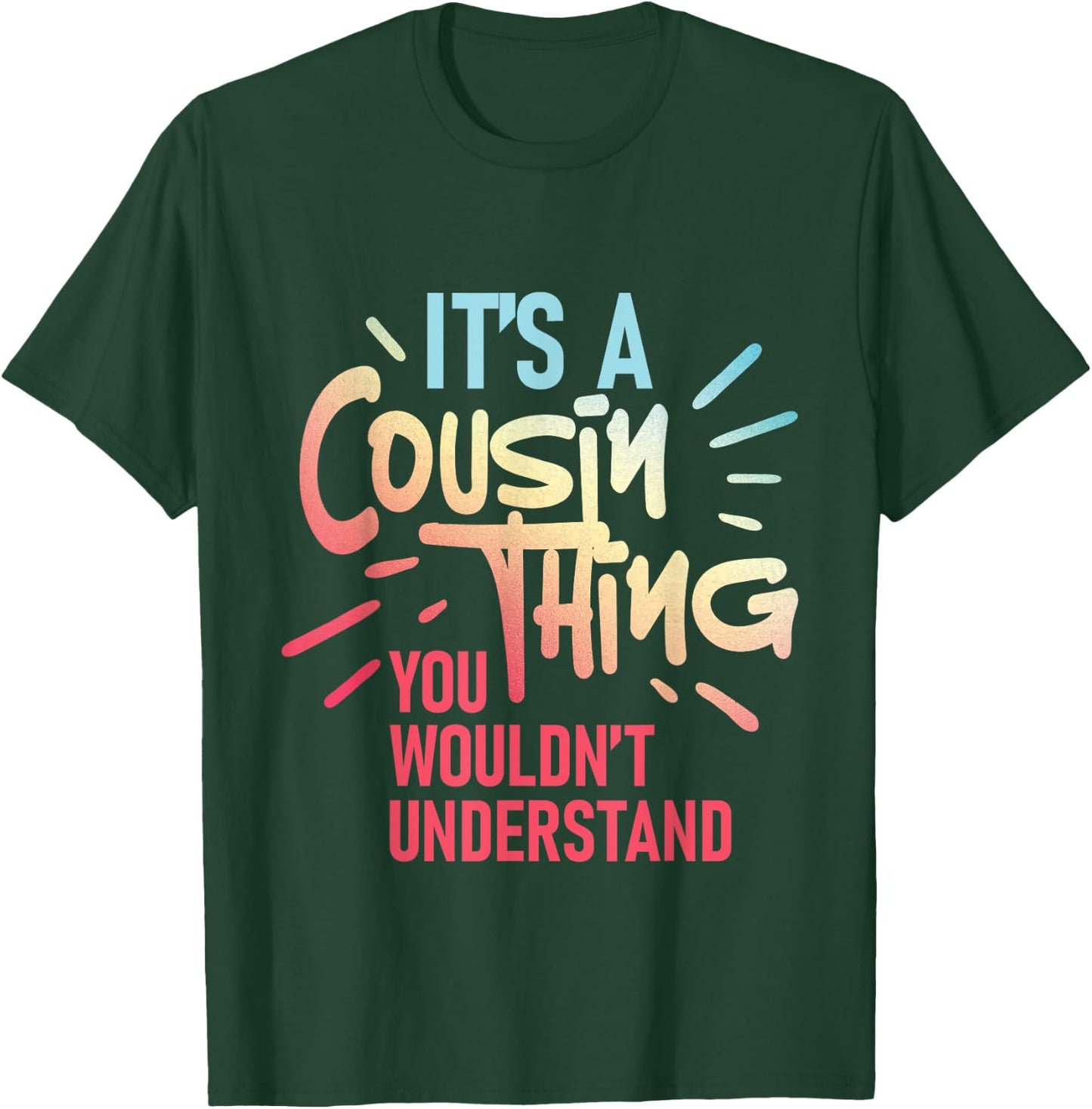 It's A Cousin Thing You Wouldn't Understand - Family Reunion T-Shirt - T-Shirt | Forest