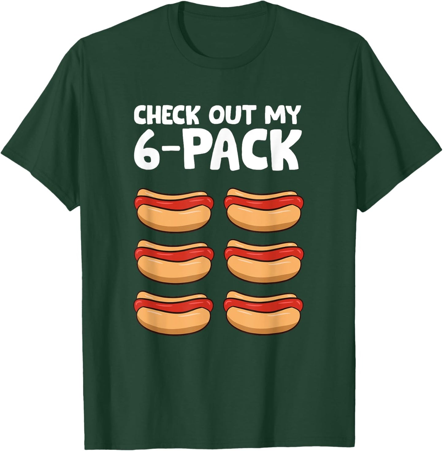 Funny Hotdog Lover Check Out My 6 Pack Hot Dog Women Girls Kids T-Shirt - T-Shirt | Forest